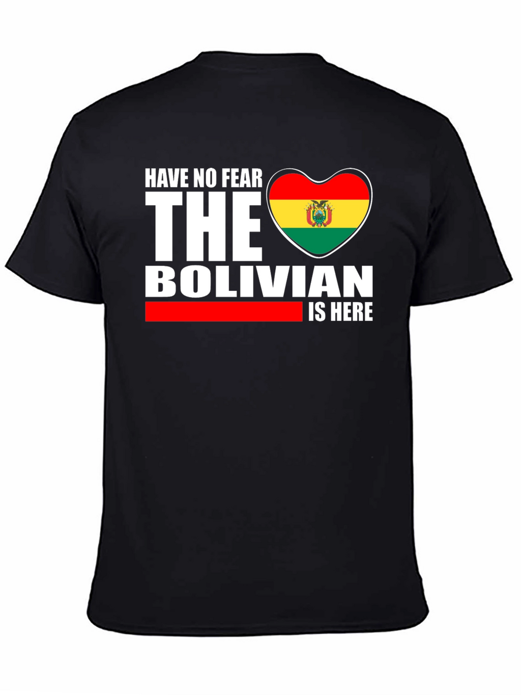 Bolivian Pride T-Shirt - Have No Fear
