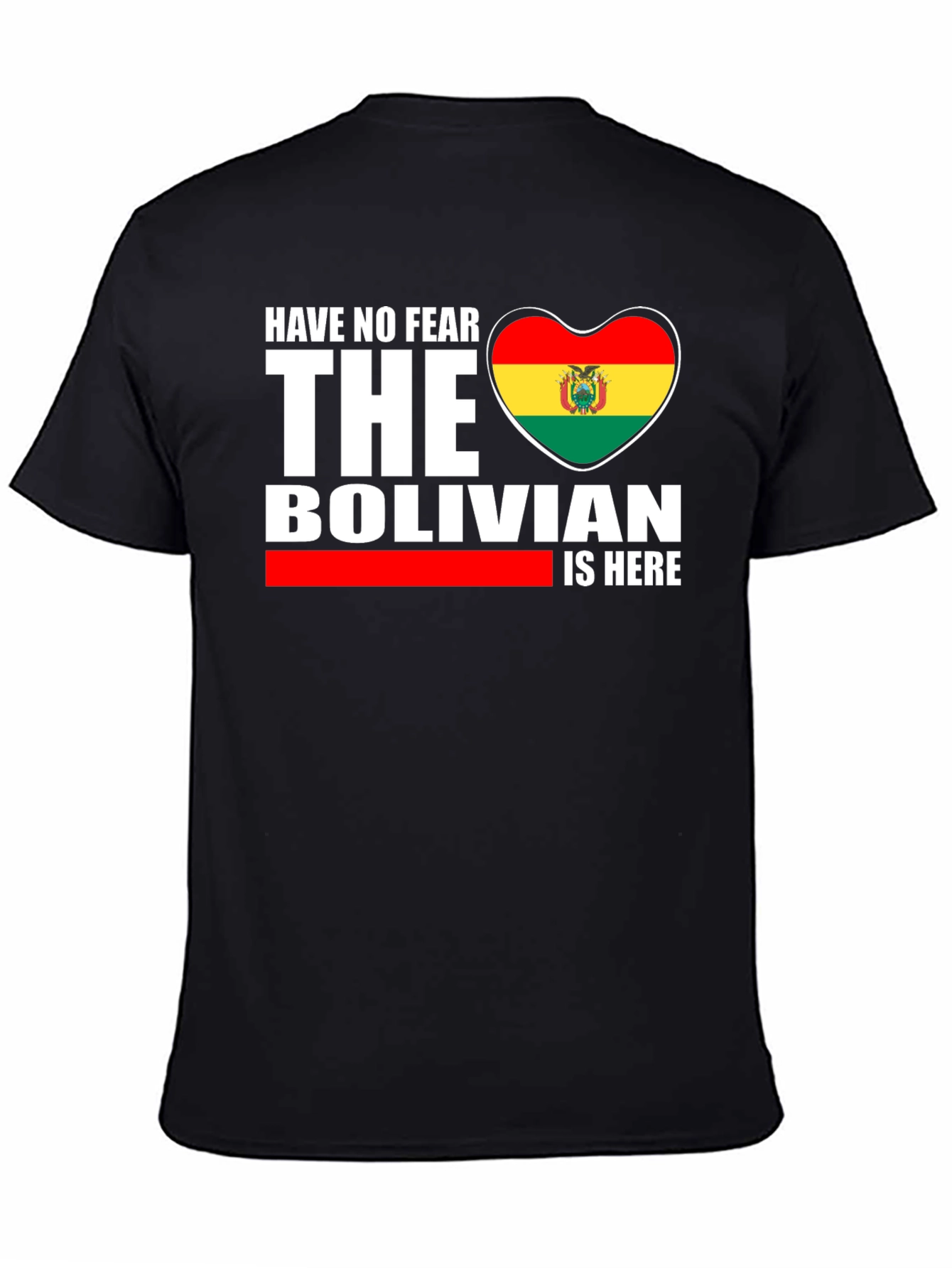 Bolivian Pride T-Shirt - Have No Fear