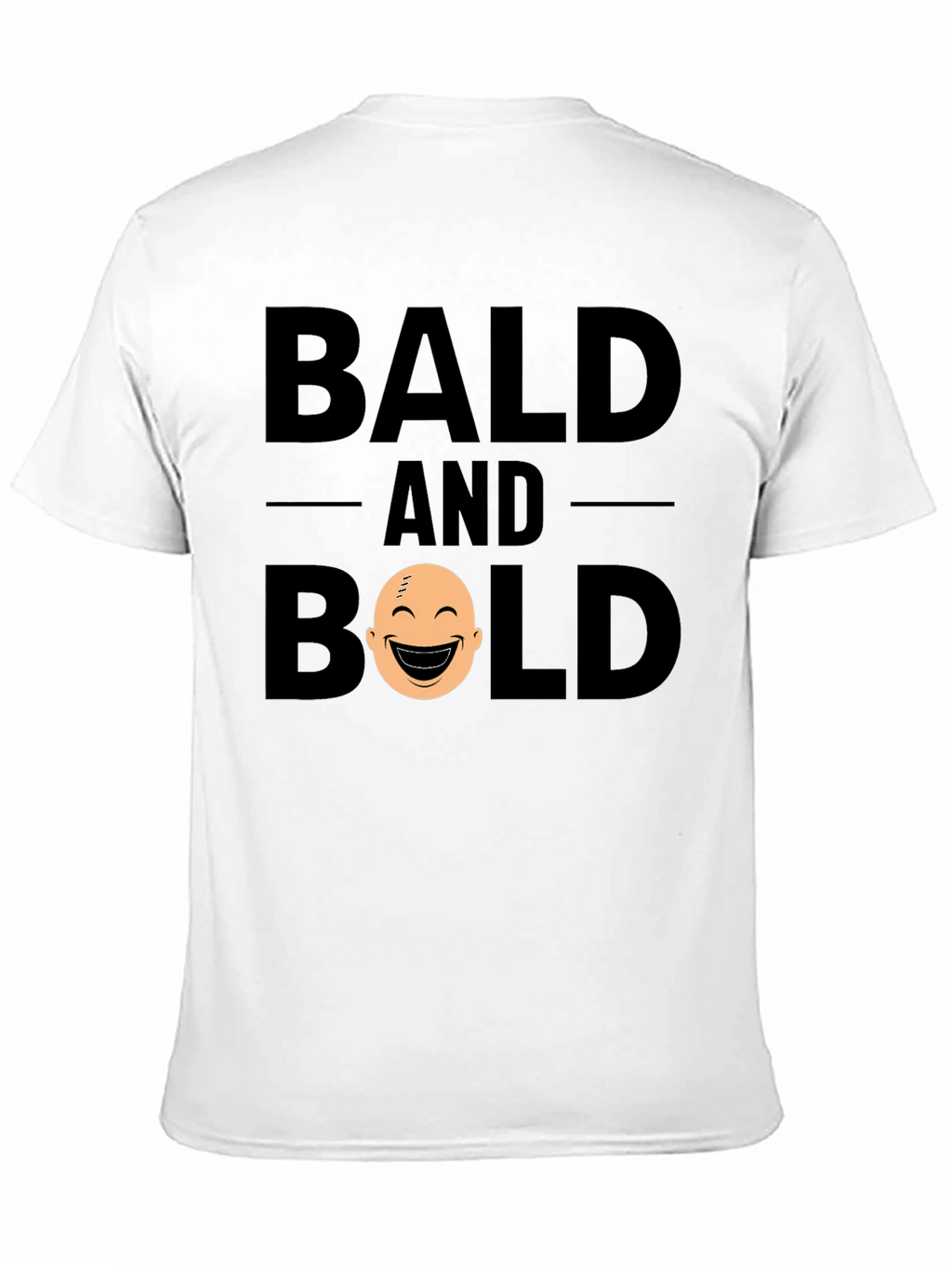 Bald and Bold T-Shirt - Funny Graphic Tee