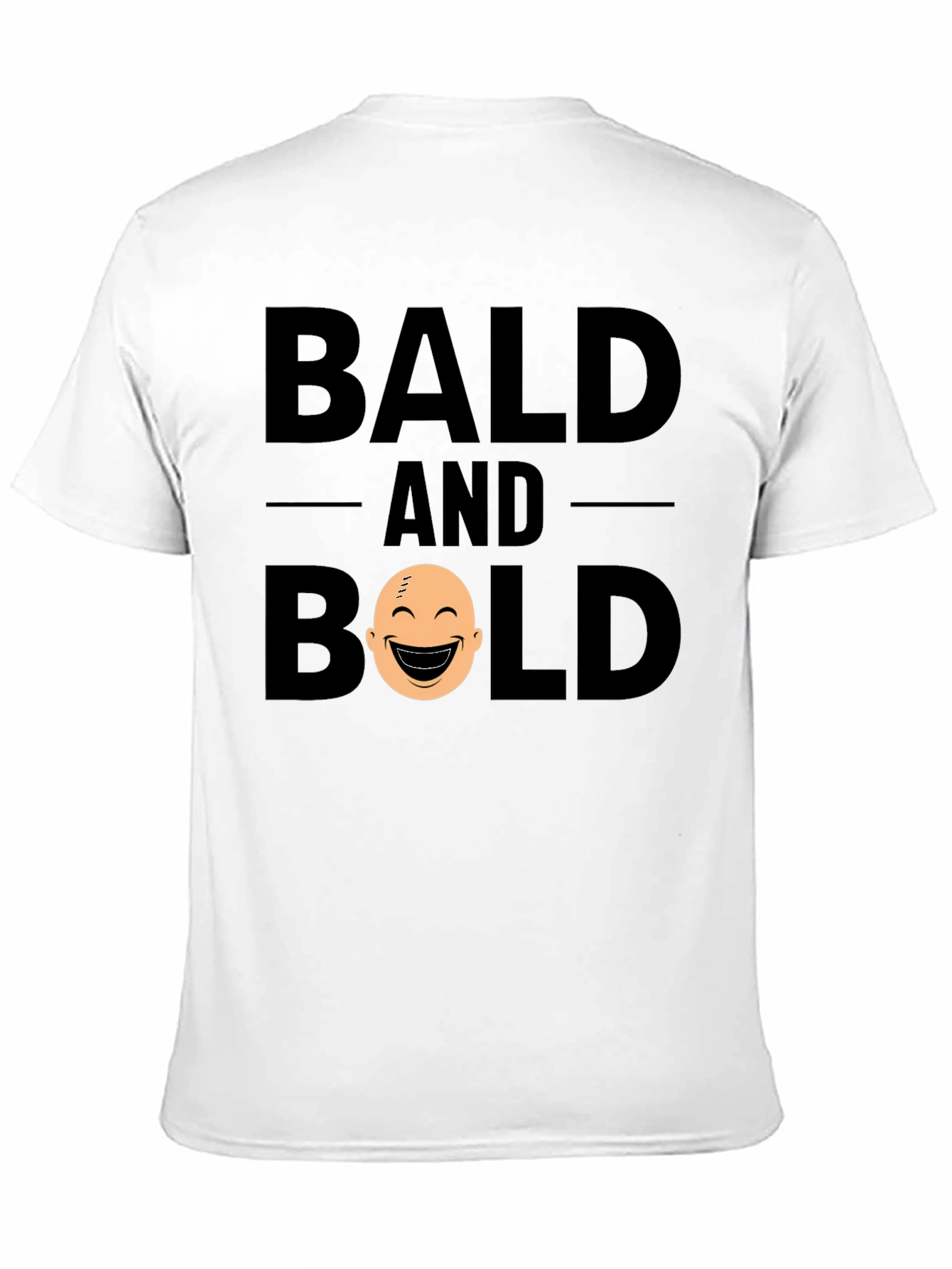 Bald and Bold T-Shirt - Funny Graphic Tee