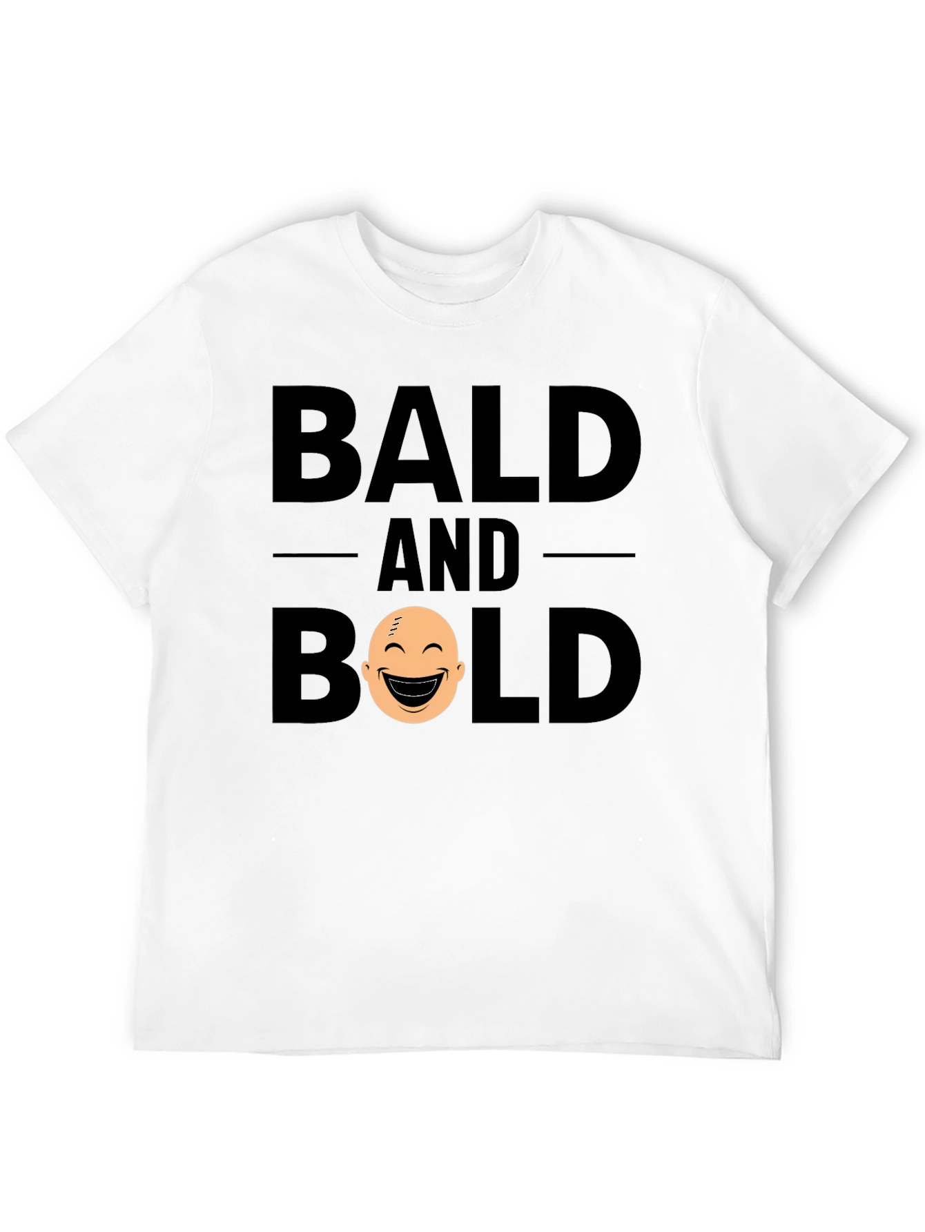 Bald and Bold T-Shirt - Funny Graphic Tee
