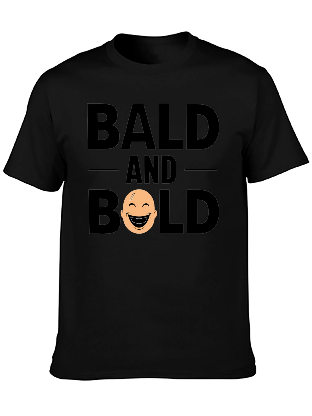 Bald and Bold T-Shirt - Funny Graphic Tee