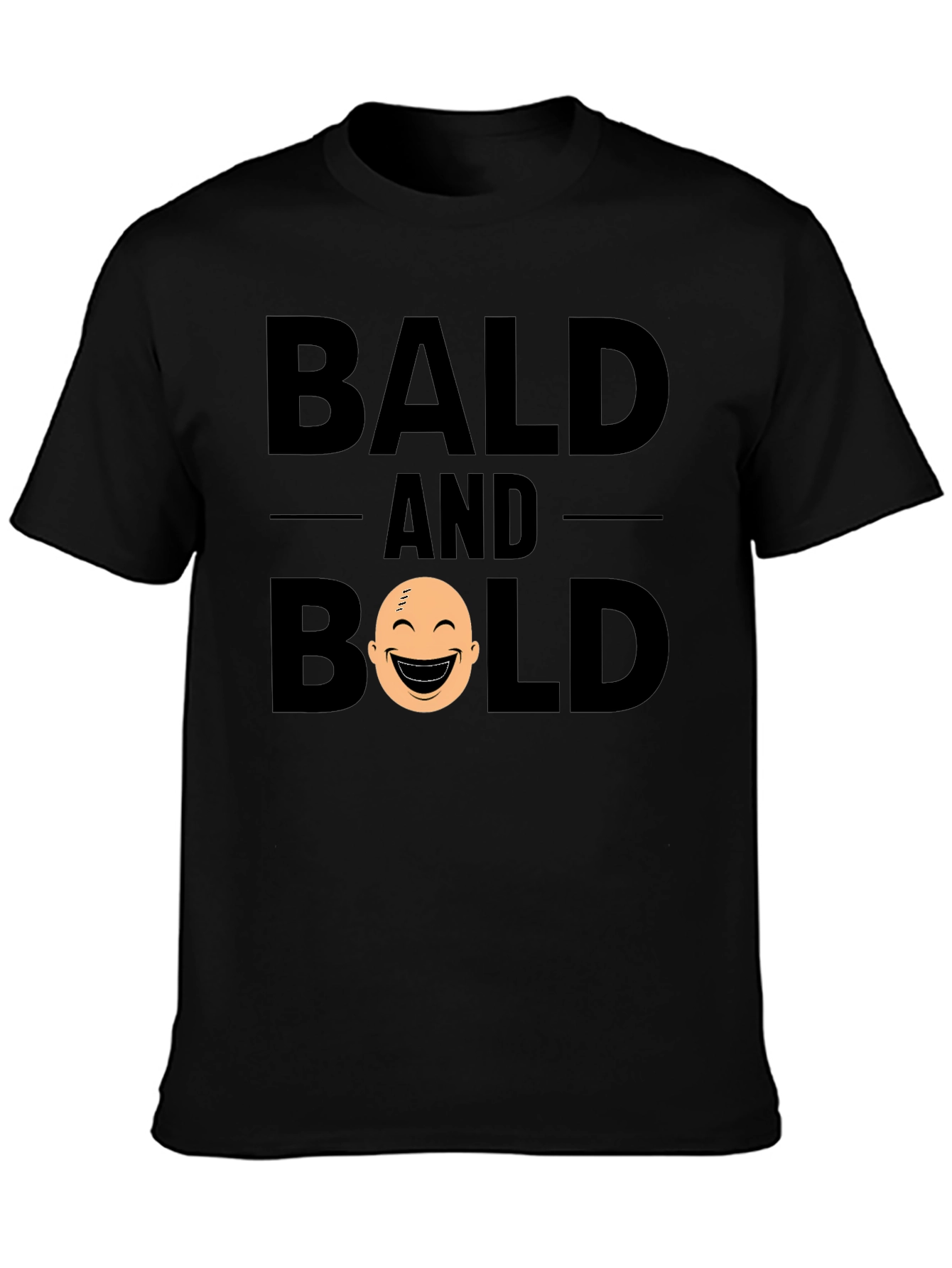 Bald and Bold T-Shirt - Funny Graphic Tee