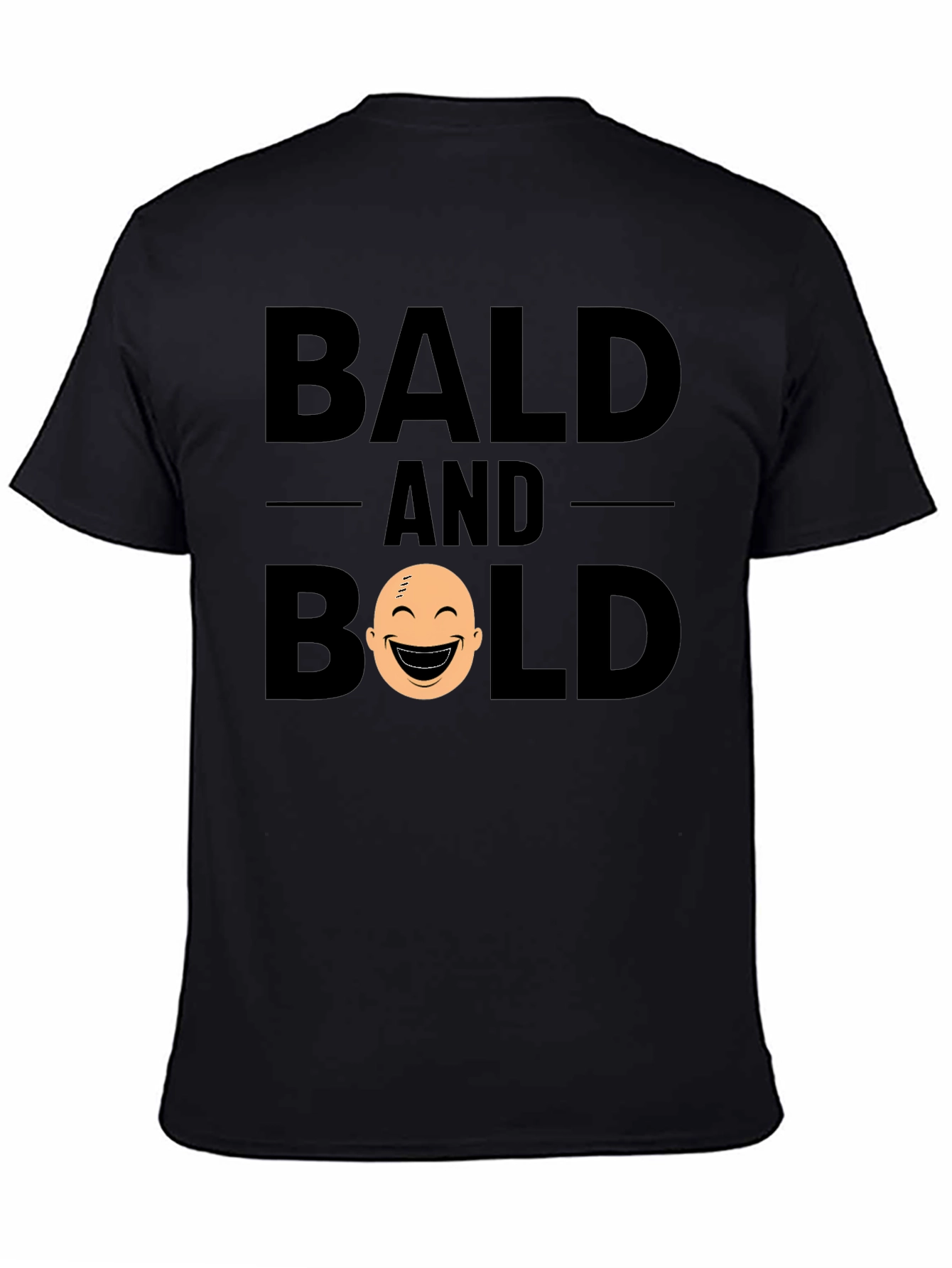 Bald and Bold T-Shirt - Funny Graphic Tee