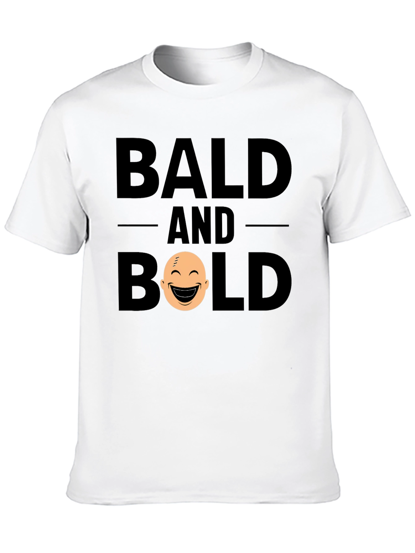 Bald and Bold T-Shirt - Funny Graphic Tee