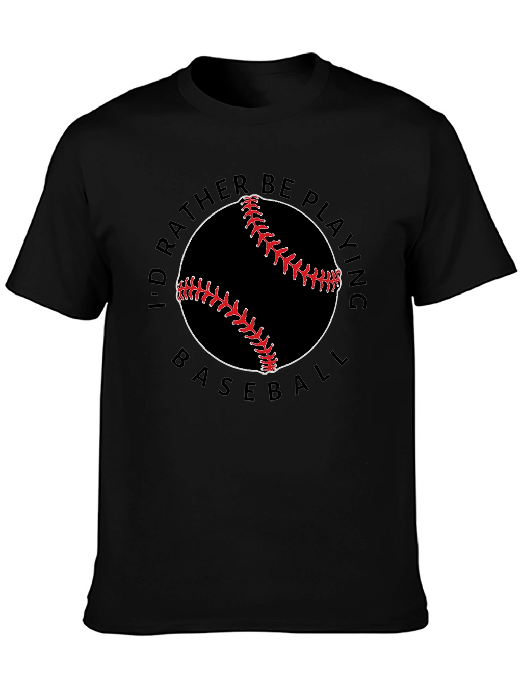 Baseball Lover T-Shirt - Id Rather Be Playing Baseball