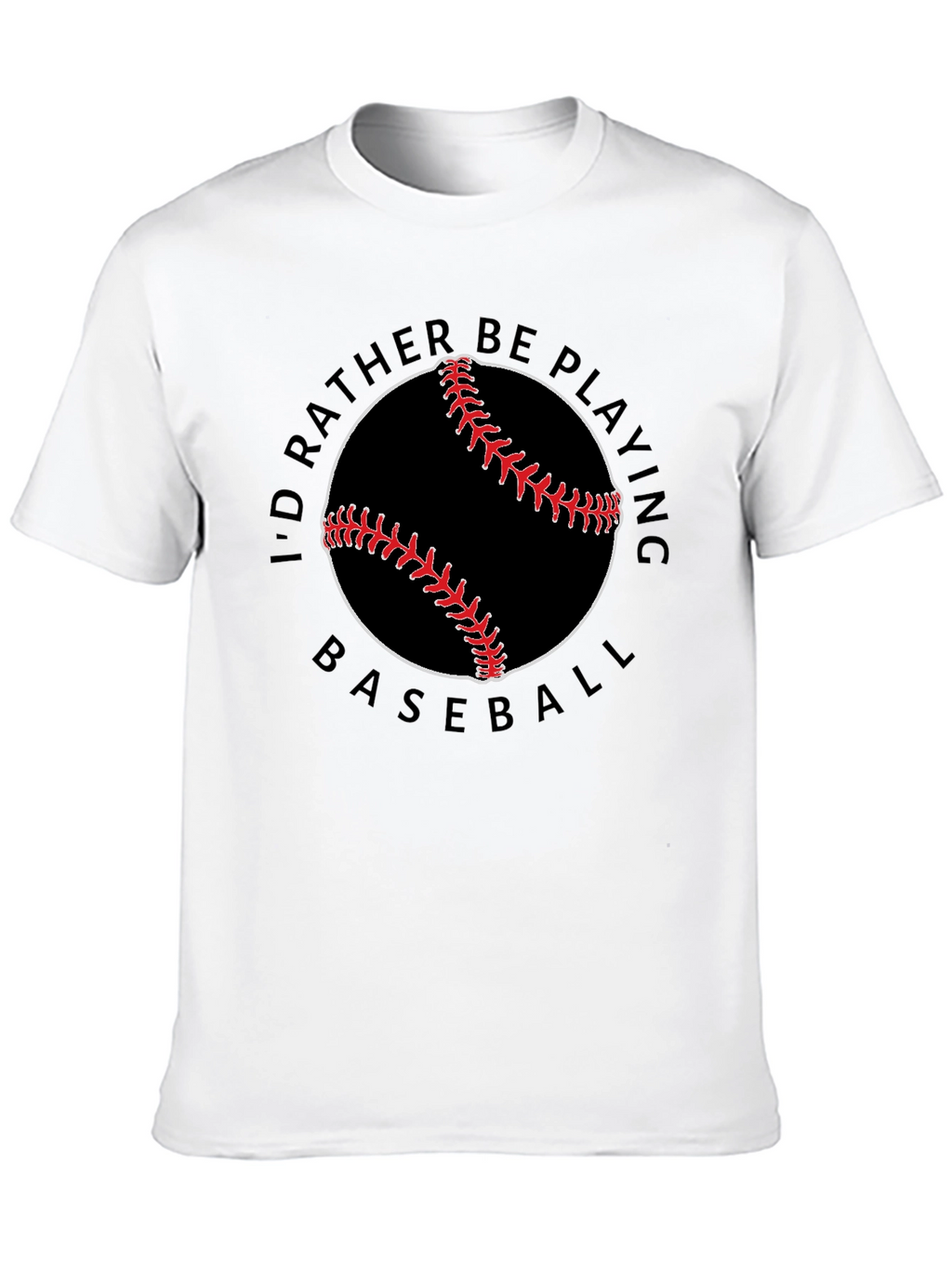 Baseball Lover T-Shirt - Id Rather Be Playing Baseball