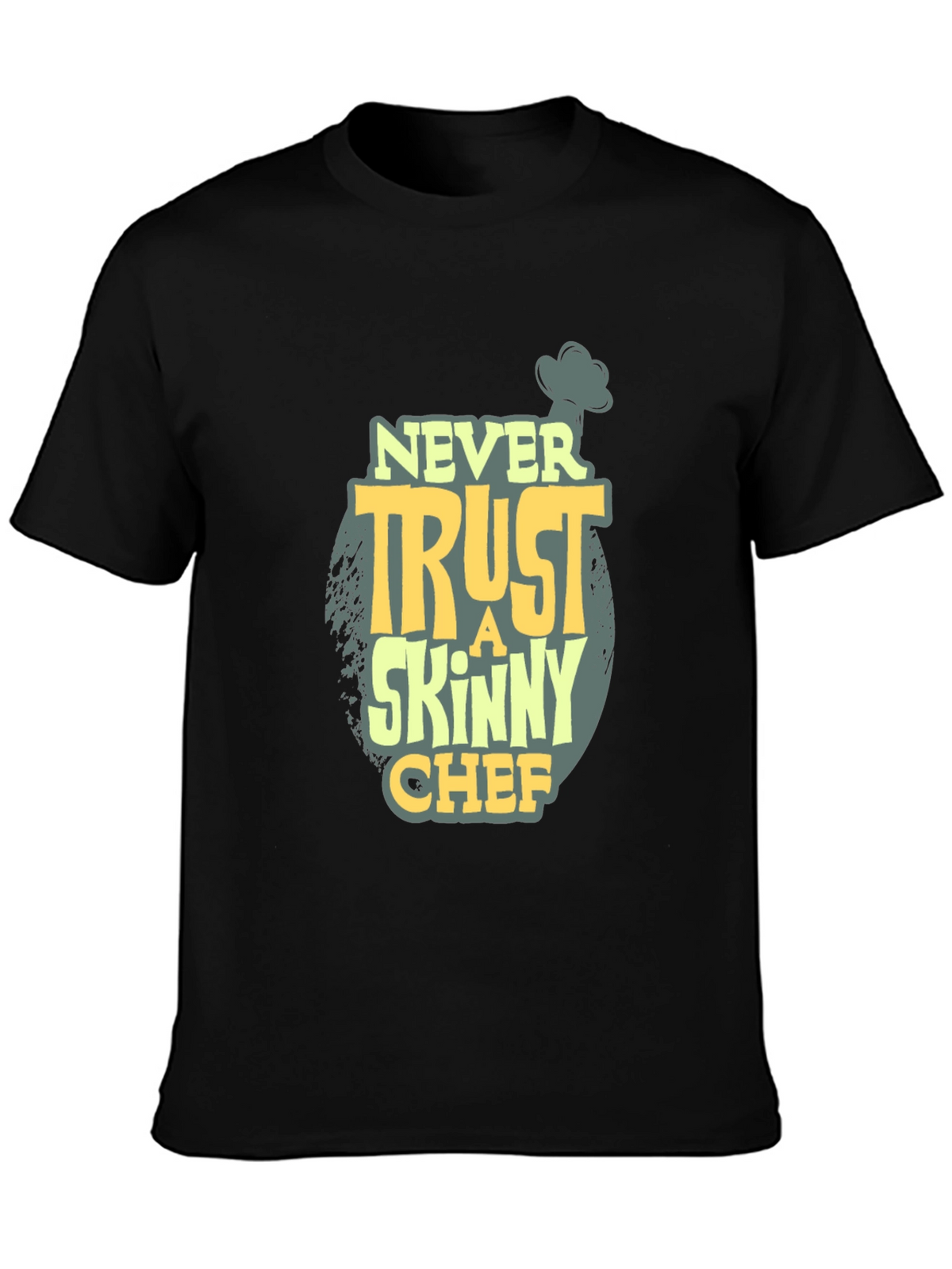 Never Trust a Skinny Chef T-Shirt - Funny Cook Tee