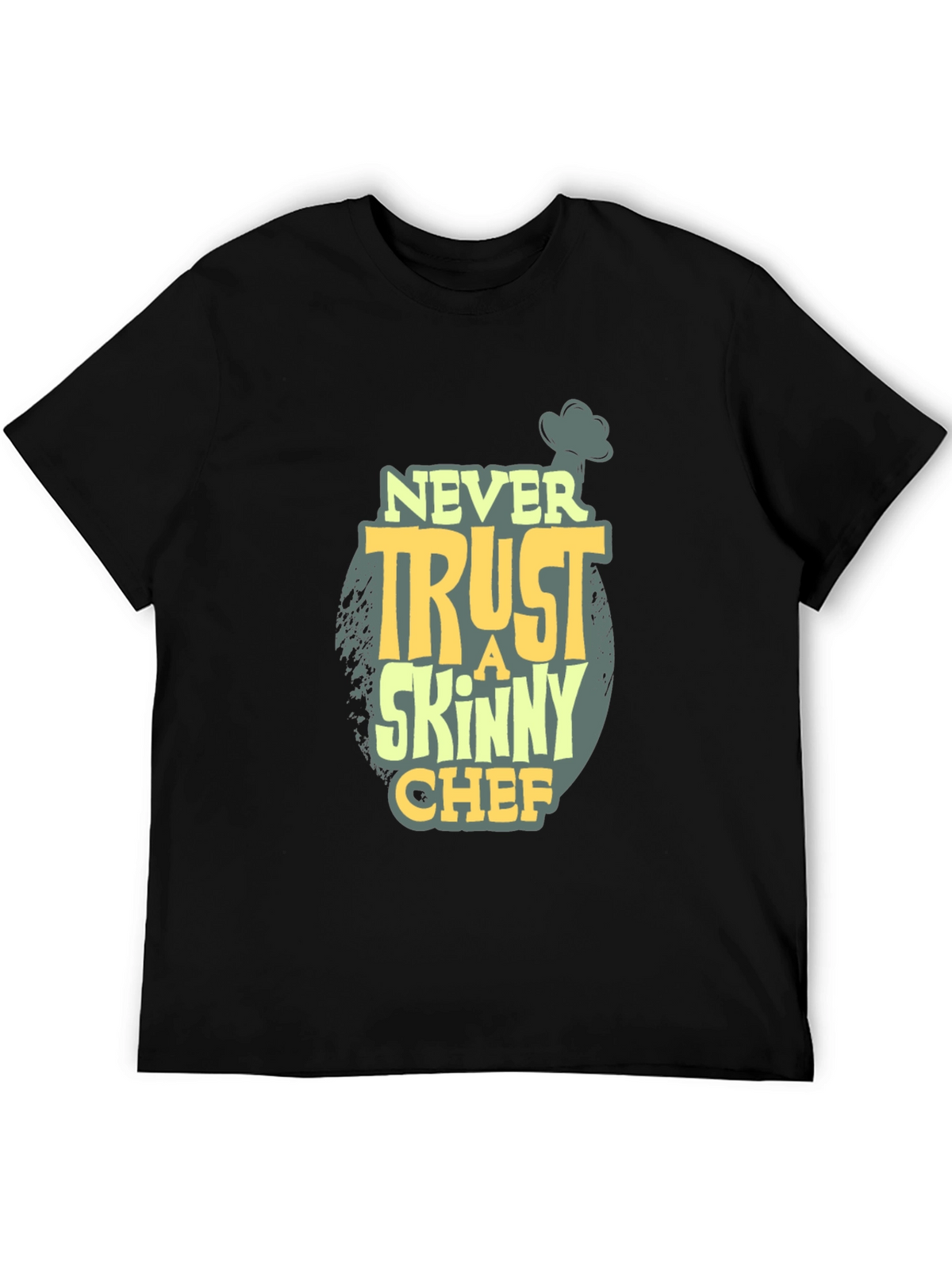 Never Trust a Skinny Chef T-Shirt - Funny Cook Tee
