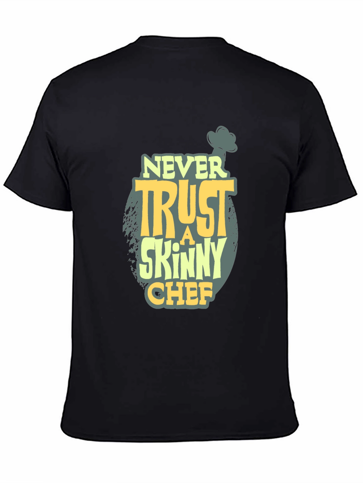Never Trust a Skinny Chef T-Shirt - Funny Cook Tee