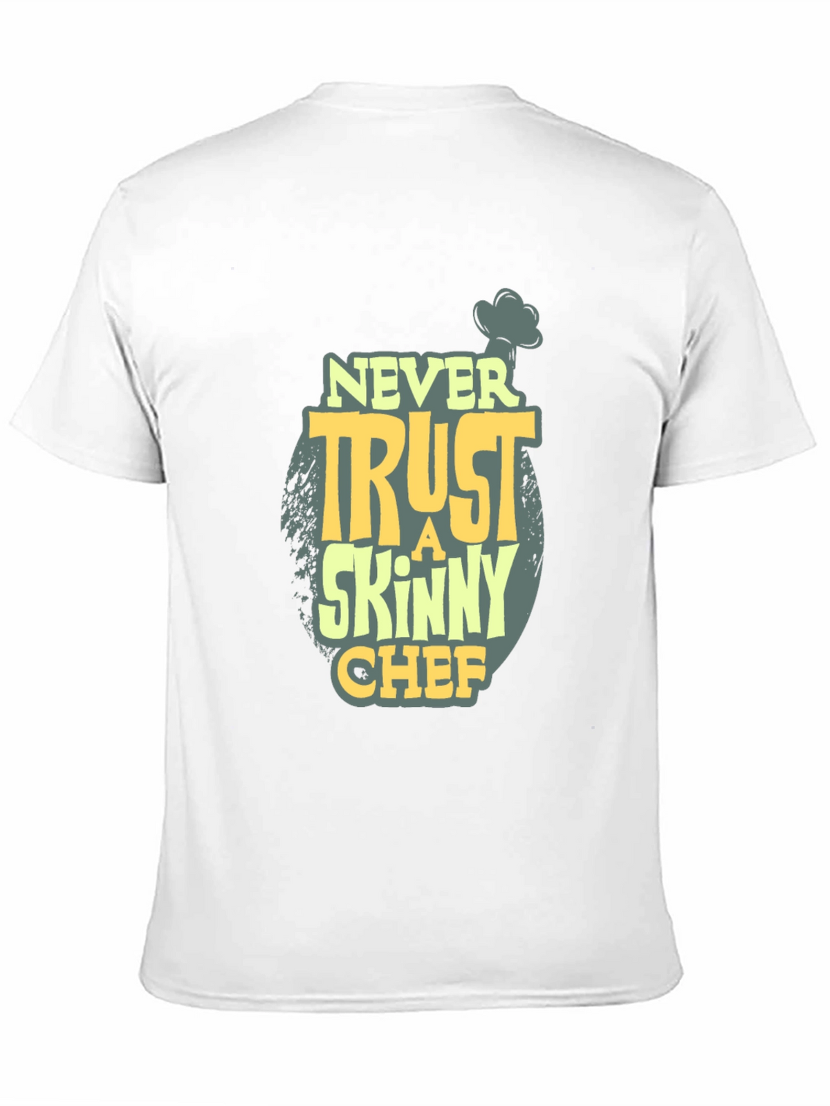 Never Trust a Skinny Chef T-Shirt - Funny Cook Tee