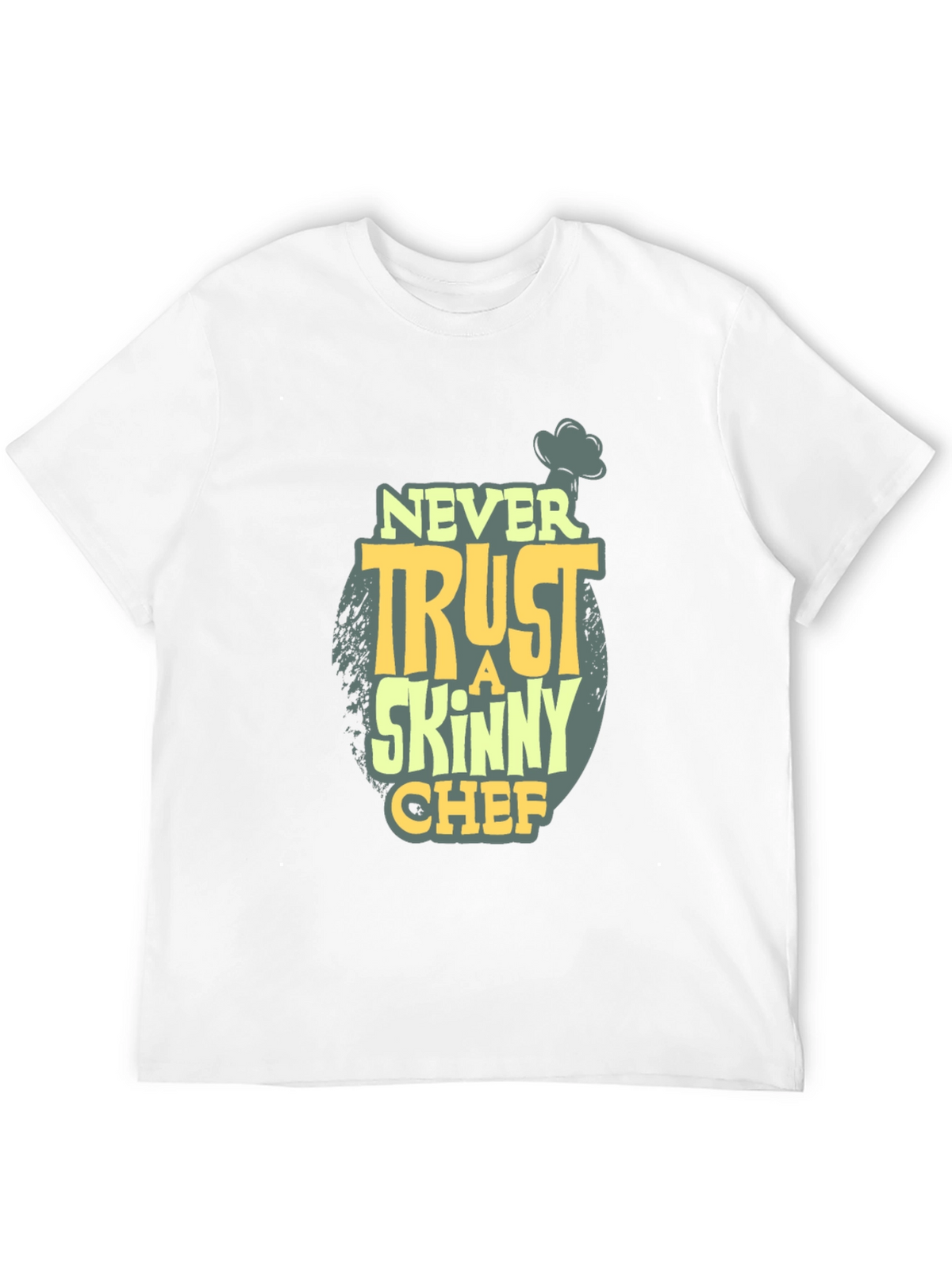 Never Trust a Skinny Chef T-Shirt - Funny Cook Tee