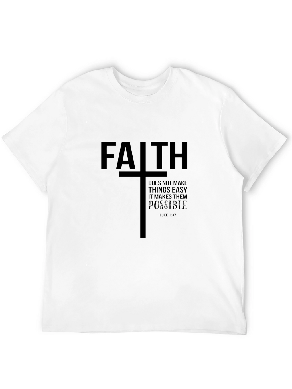 Faith Makes Things Possible T-Shirt