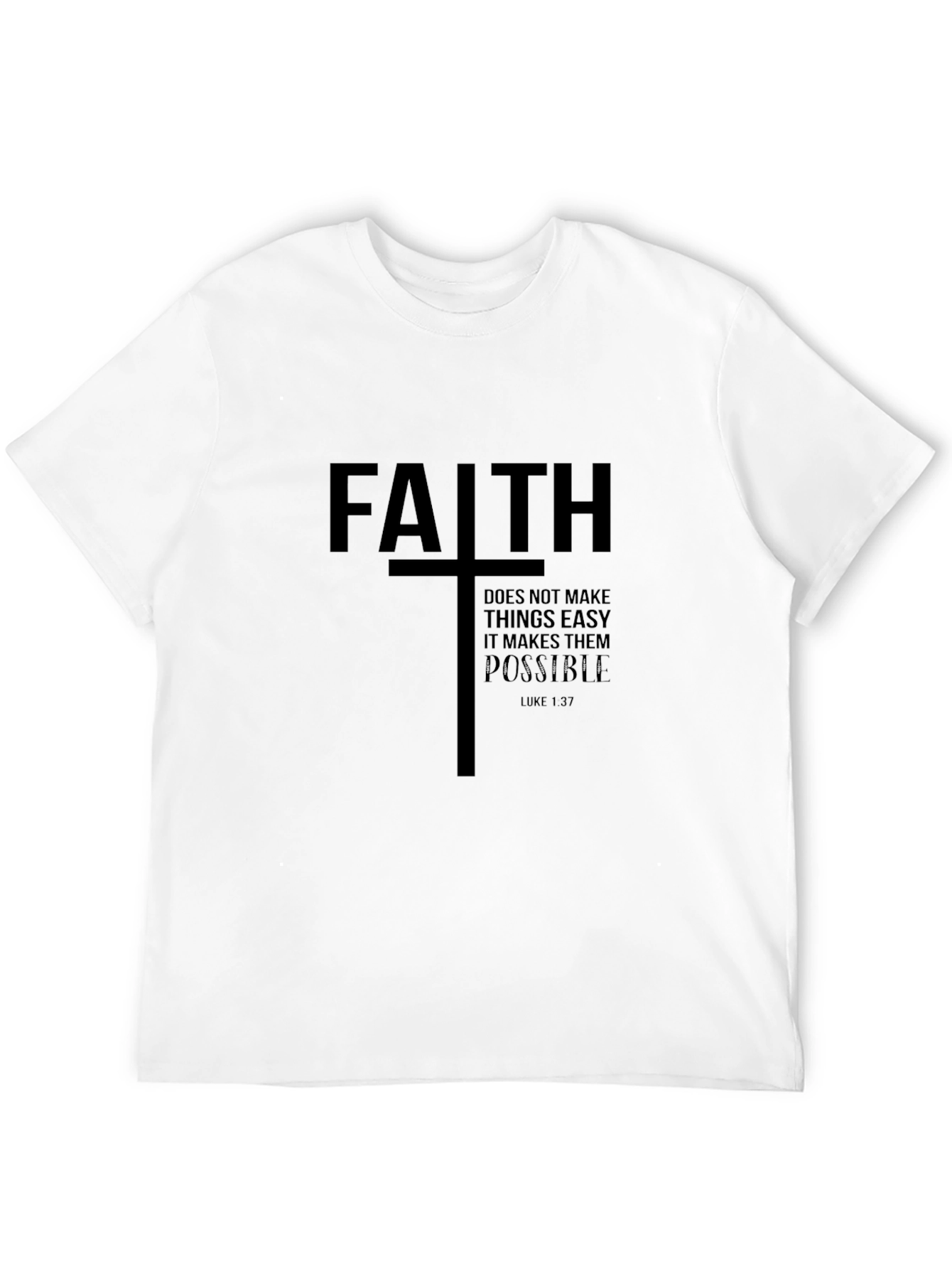 Faith Makes Things Possible T-Shirt