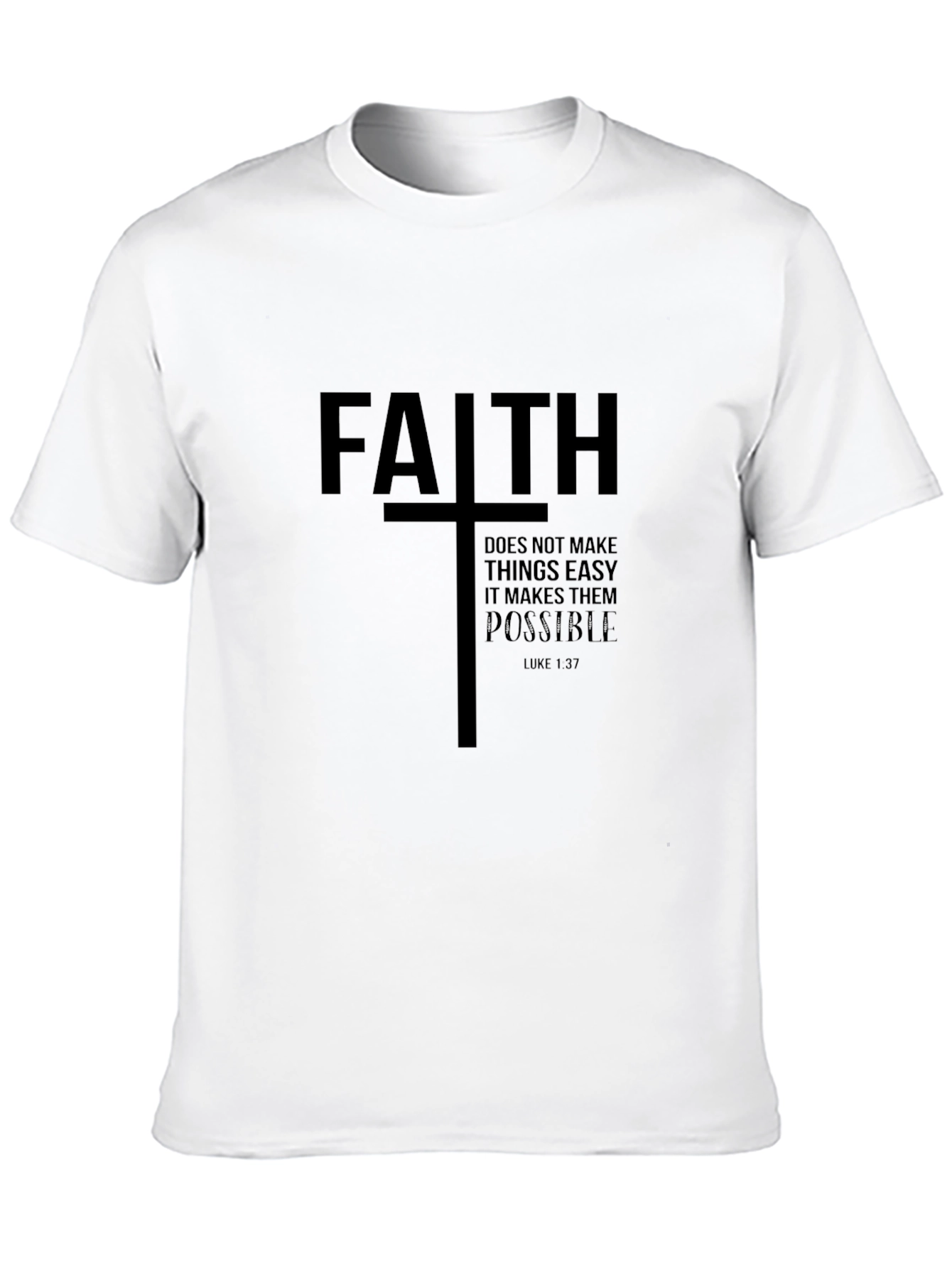 Faith Makes Things Possible T-Shirt