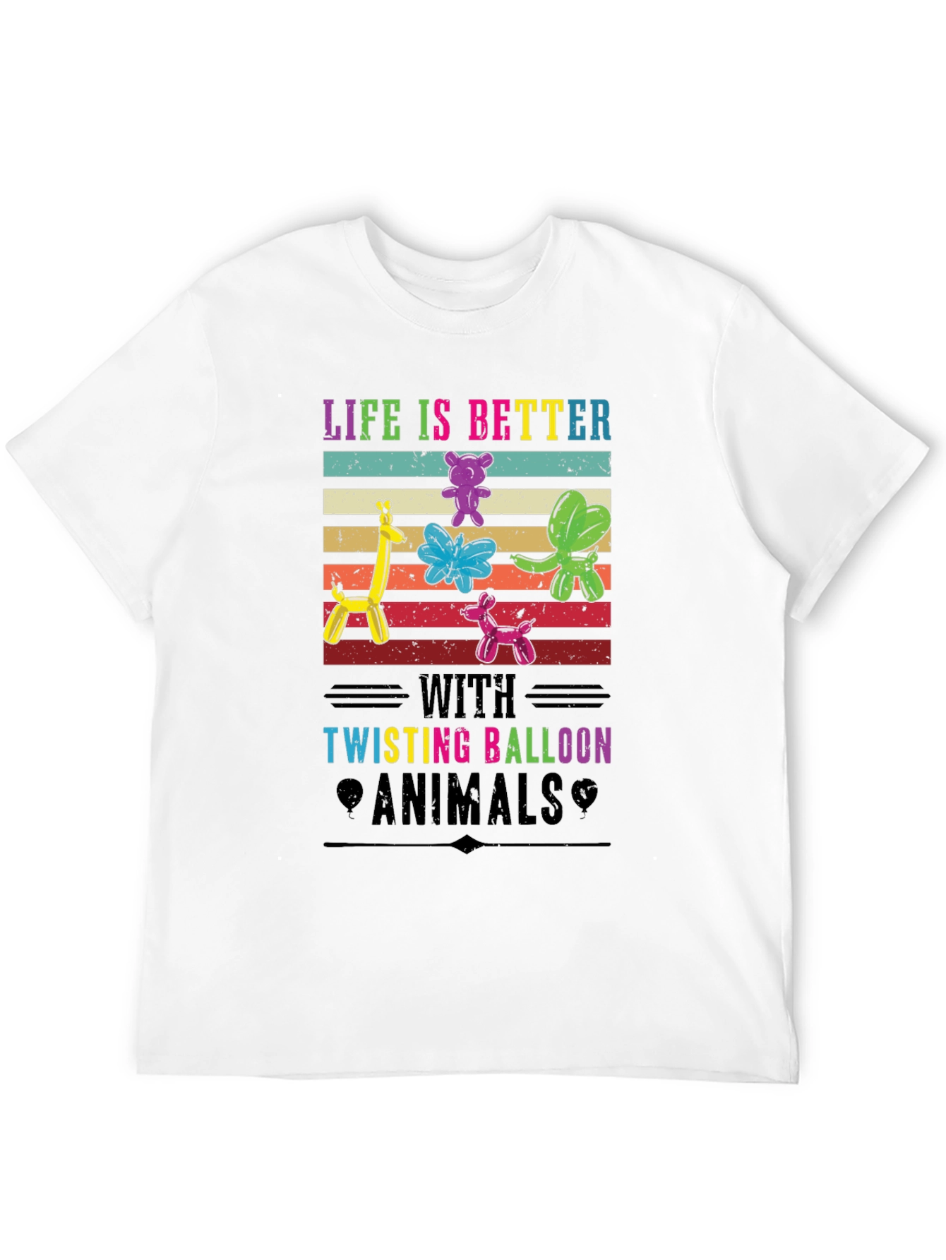 Life is Better with Twisting Balloon Animals T-Shirt