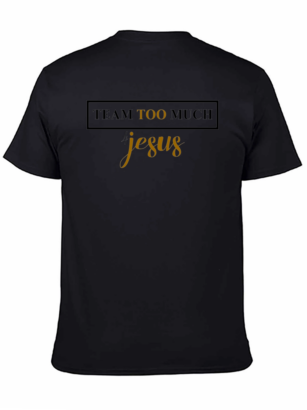 Team Too Much Jesus Graphic Tee - Black