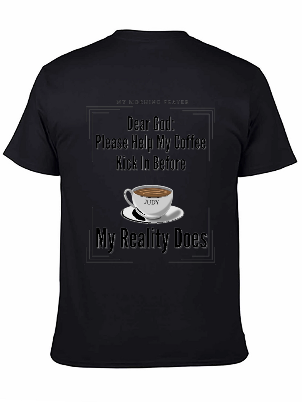 My Morning Prayer Coffee T-Shirt