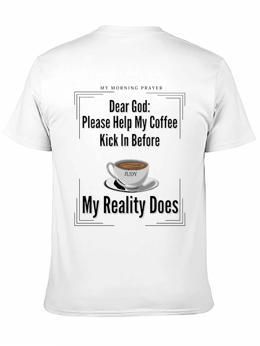 My Morning Prayer Coffee T-Shirt