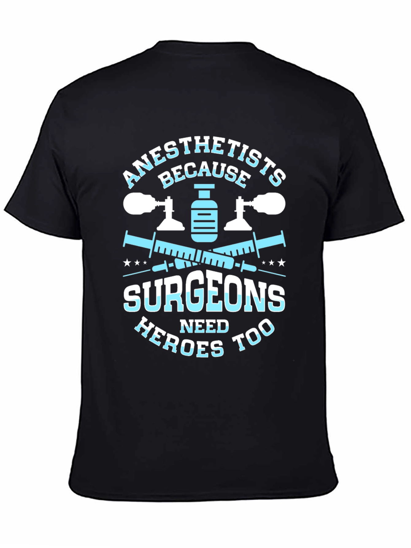 Anesthetists Surgeons Heroes T-Shirt