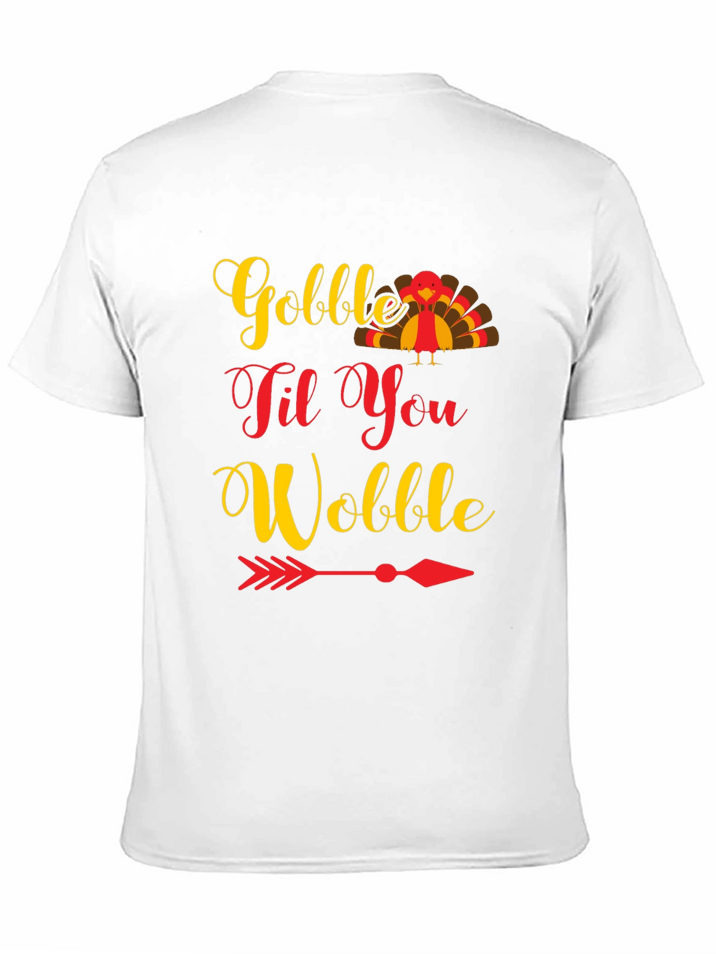 Gobble Til You Wobble Thanksgiving T-Shirt