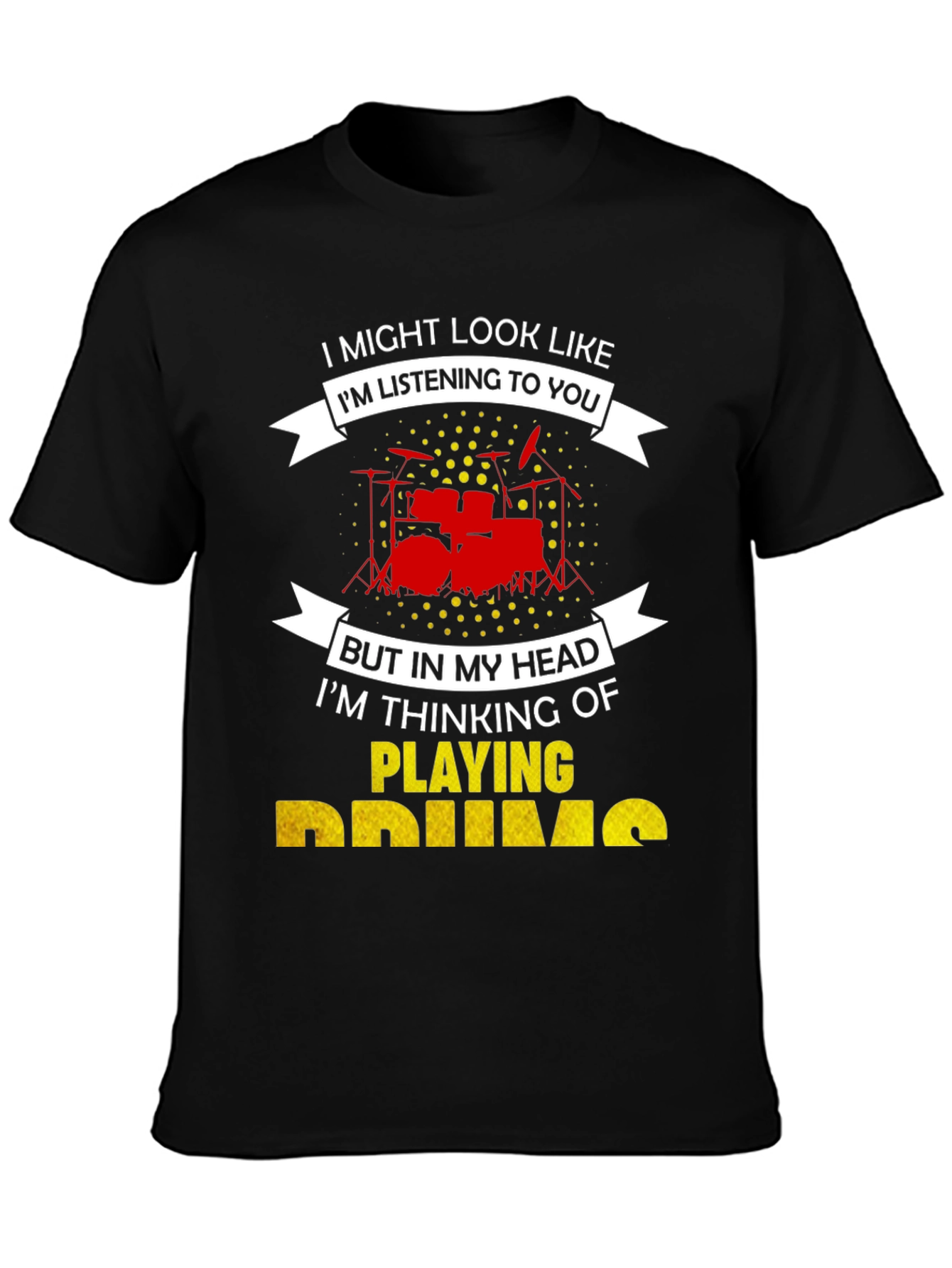 Drummer T-Shirt: Im Playing Drums!
