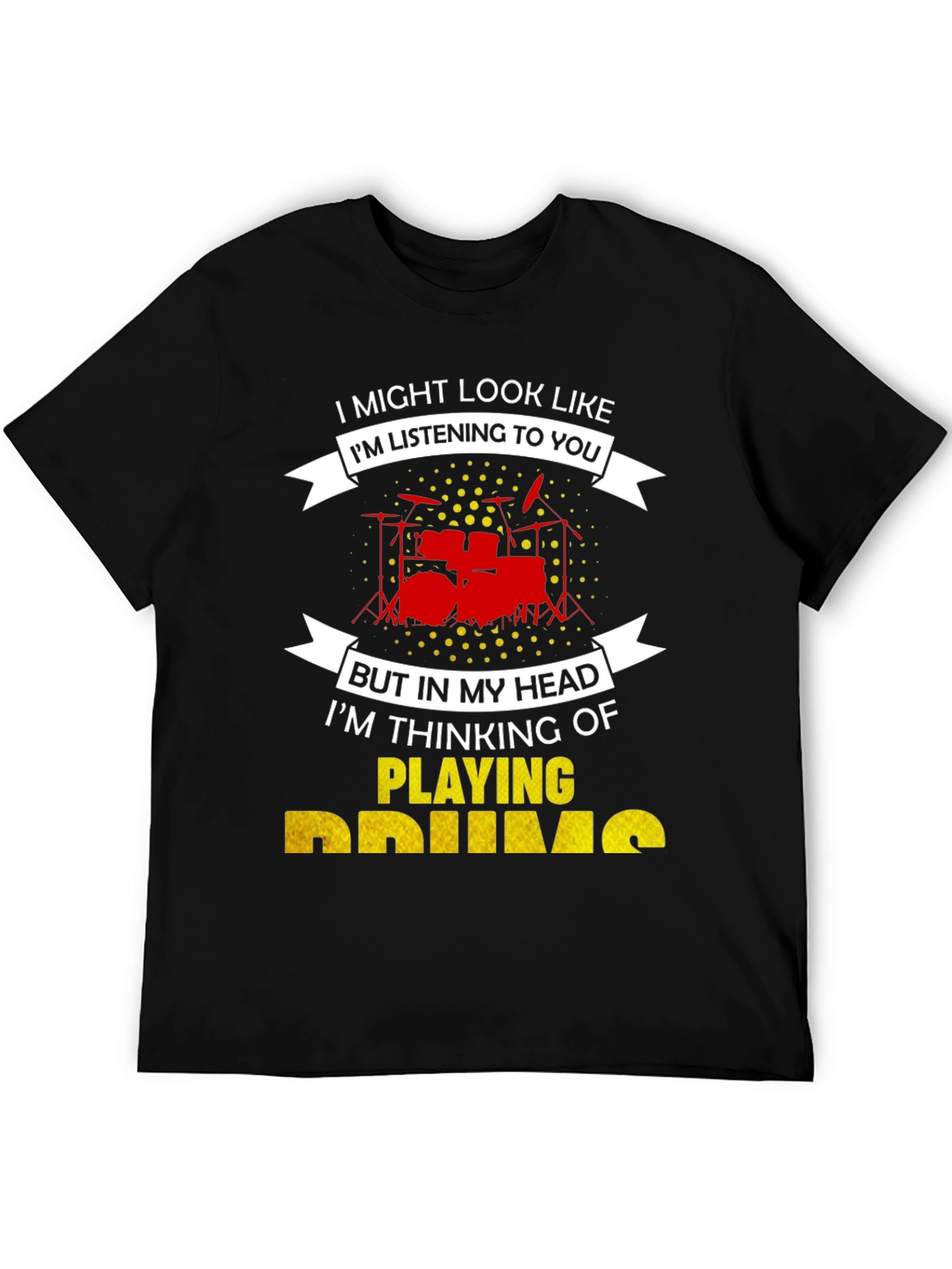 Drummer T-Shirt: Im Playing Drums!