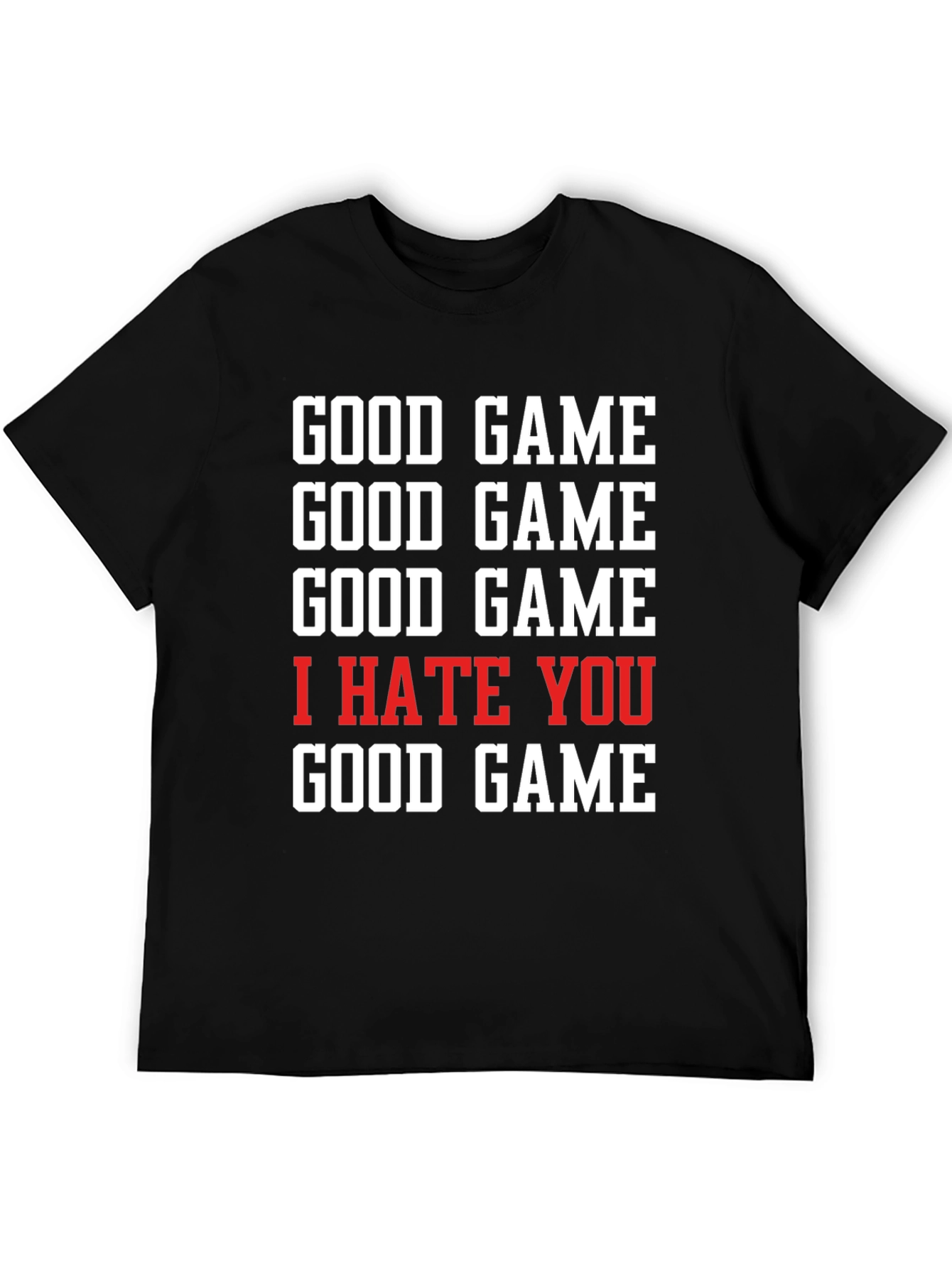 Good Game I Hate You T-Shirt - Gamer Tee