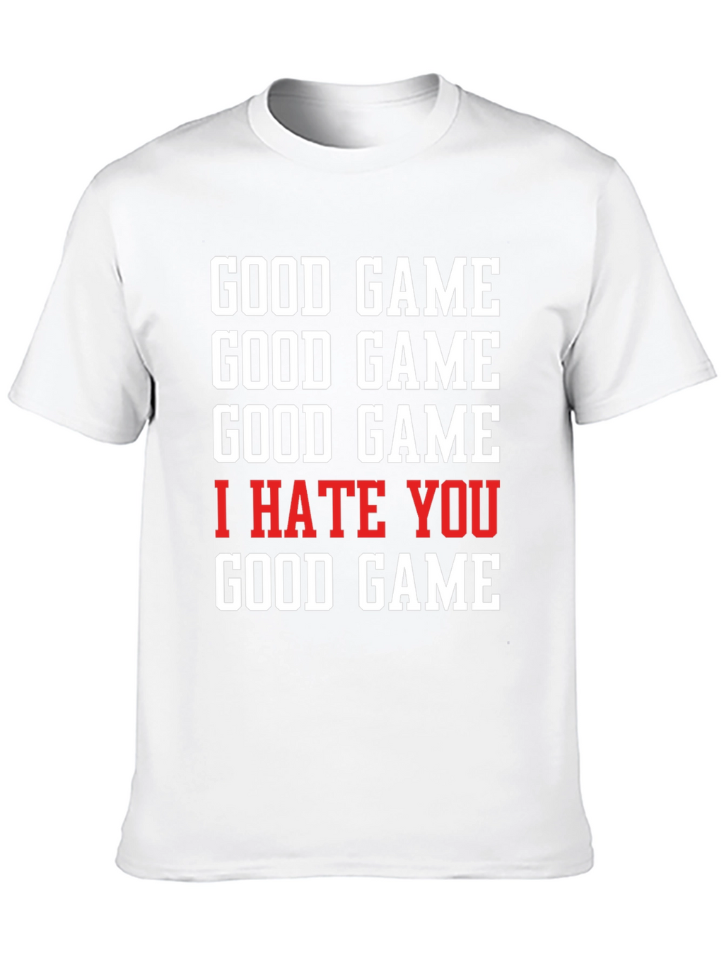 Good Game I Hate You T-Shirt - Gamer Tee