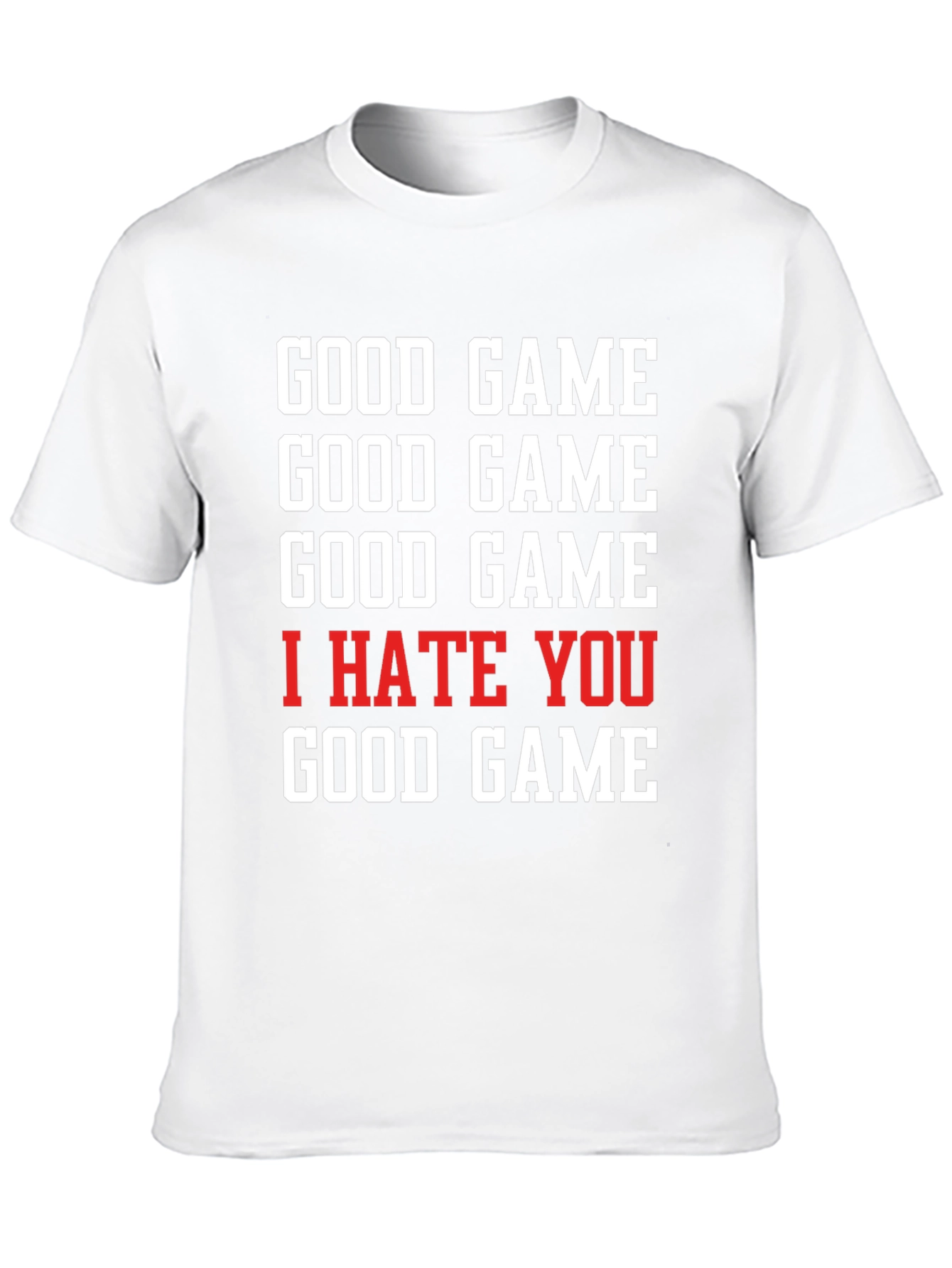 Good Game I Hate You T-Shirt - Gamer Tee