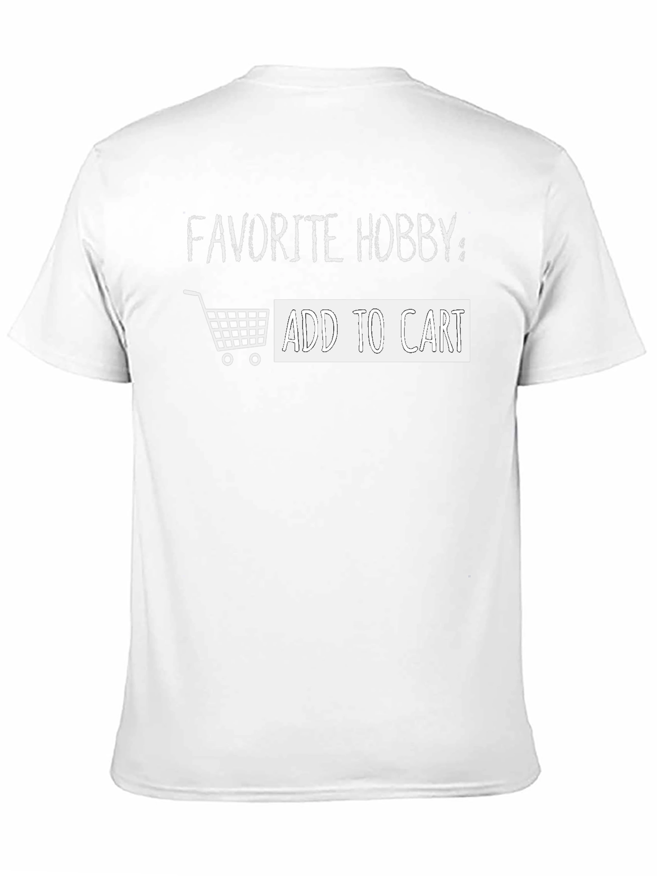 Favorite Hobby: Add To Cart T-Shirt