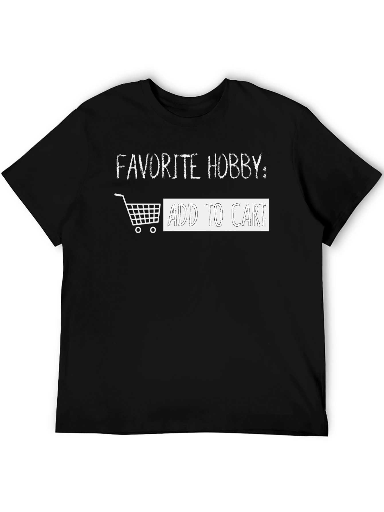 Favorite Hobby: Add To Cart T-Shirt