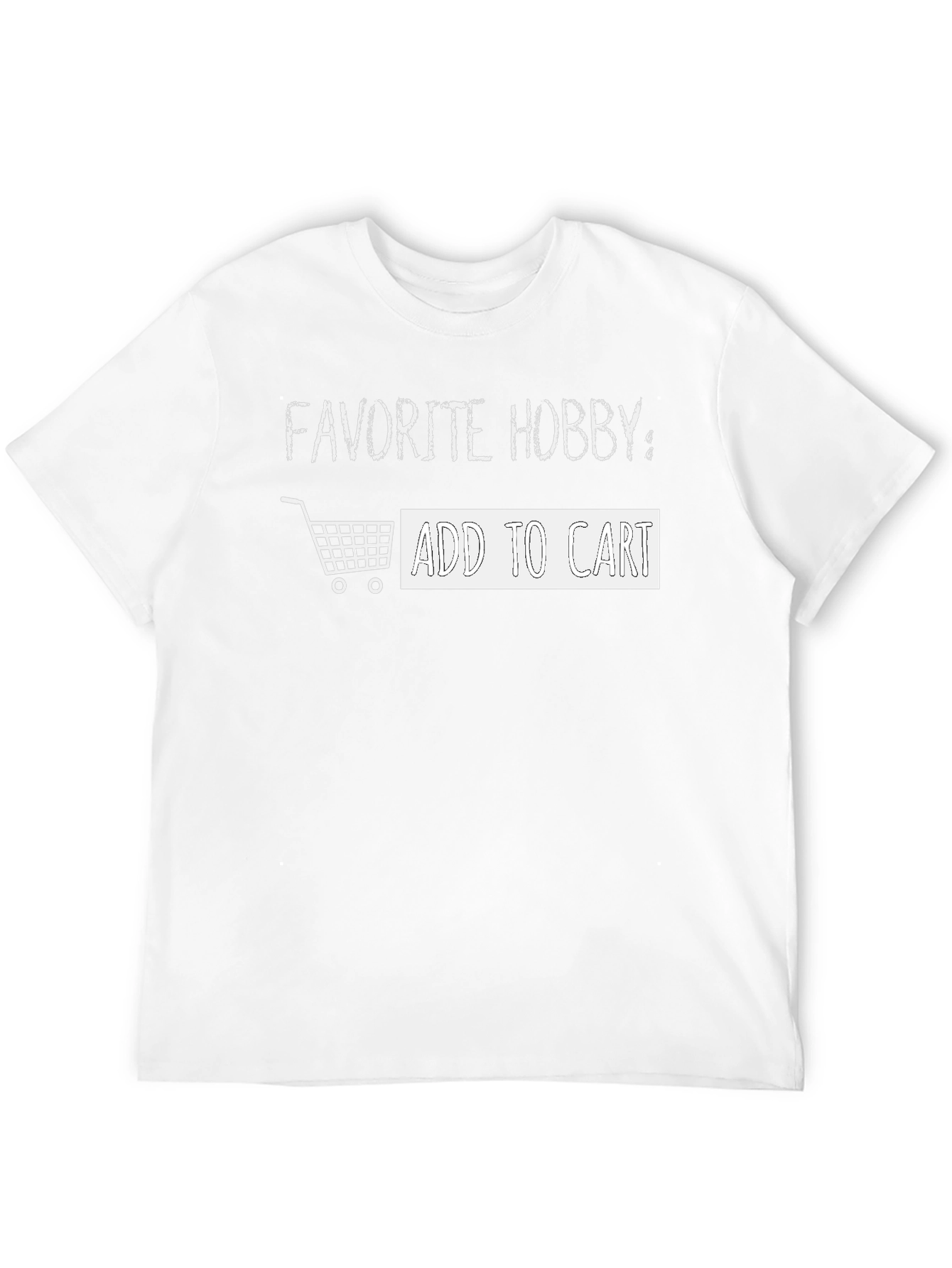 Favorite Hobby: Add To Cart T-Shirt