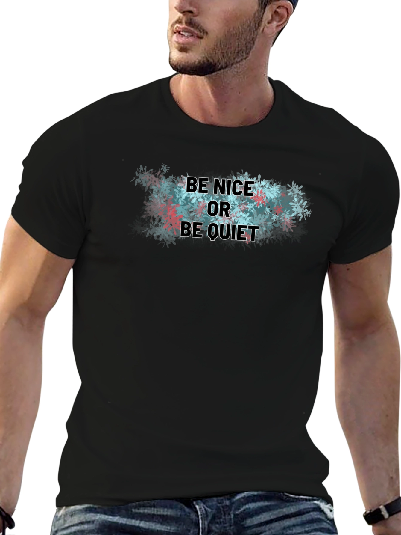 Be Nice or Be Quiet T-Shirt - Soft Cotton Blend