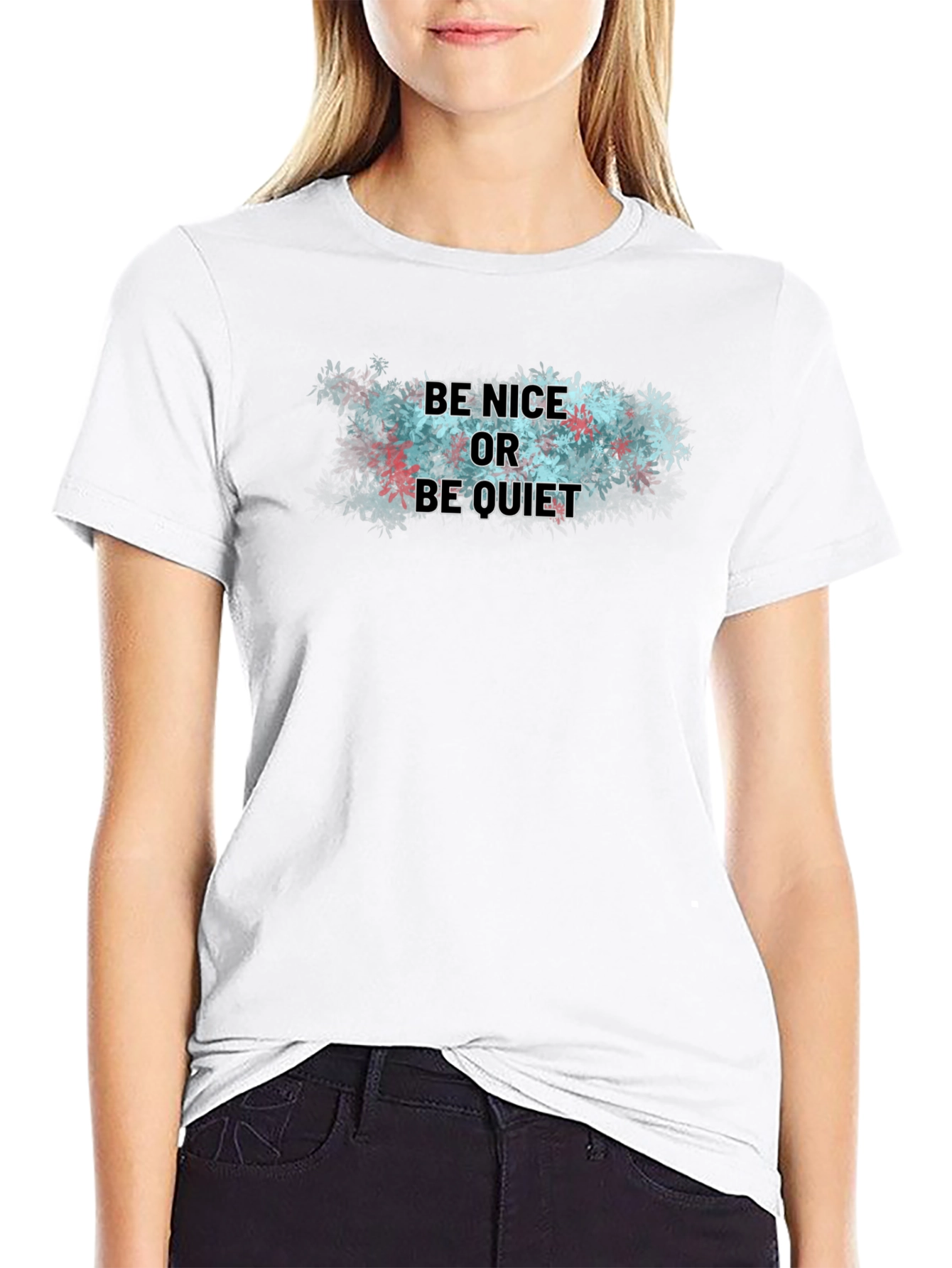 Be Nice or Be Quiet T-Shirt - Soft Cotton Blend