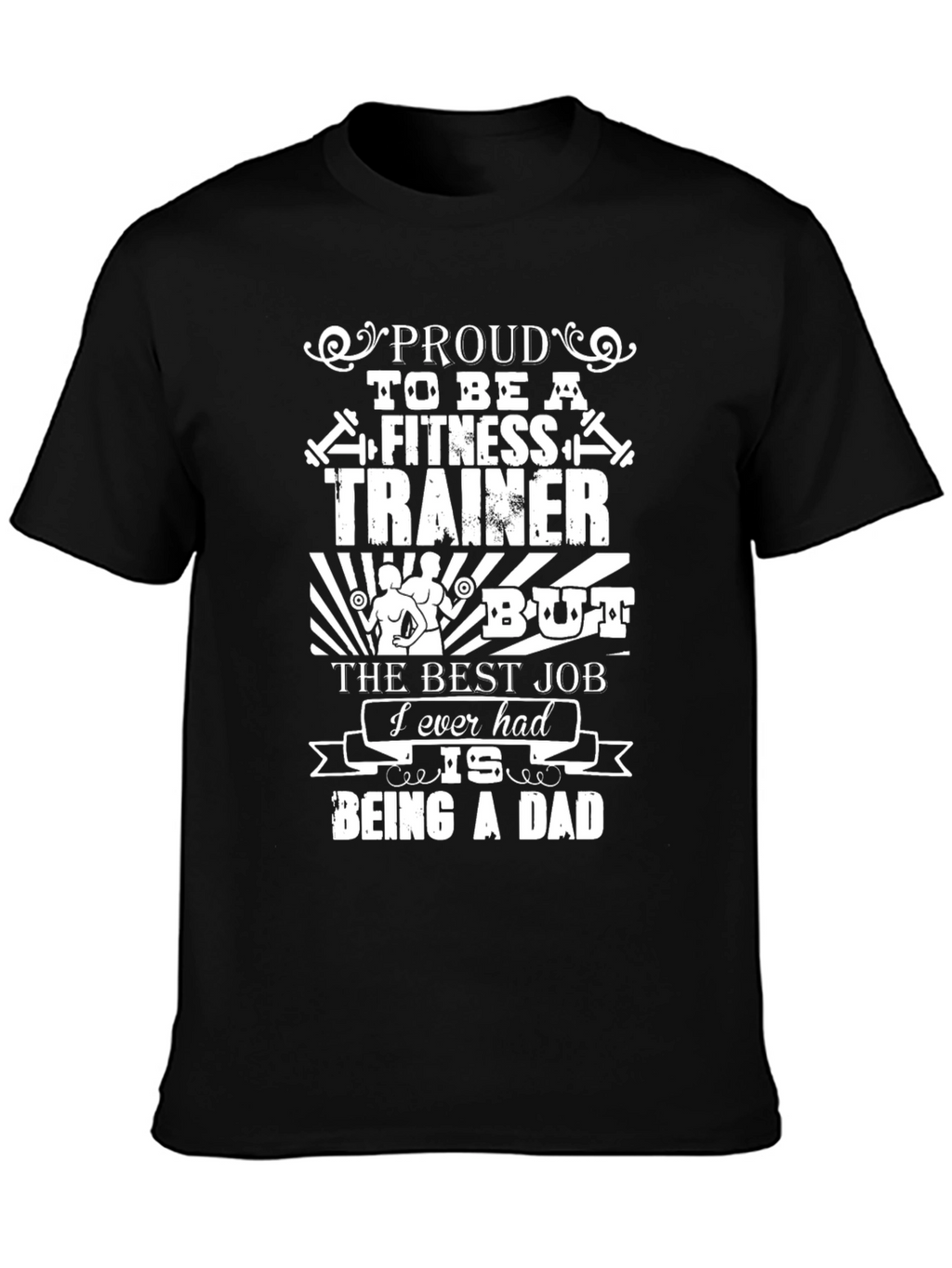 Proud Fitness Trainer Dad Graphic T-Shirt