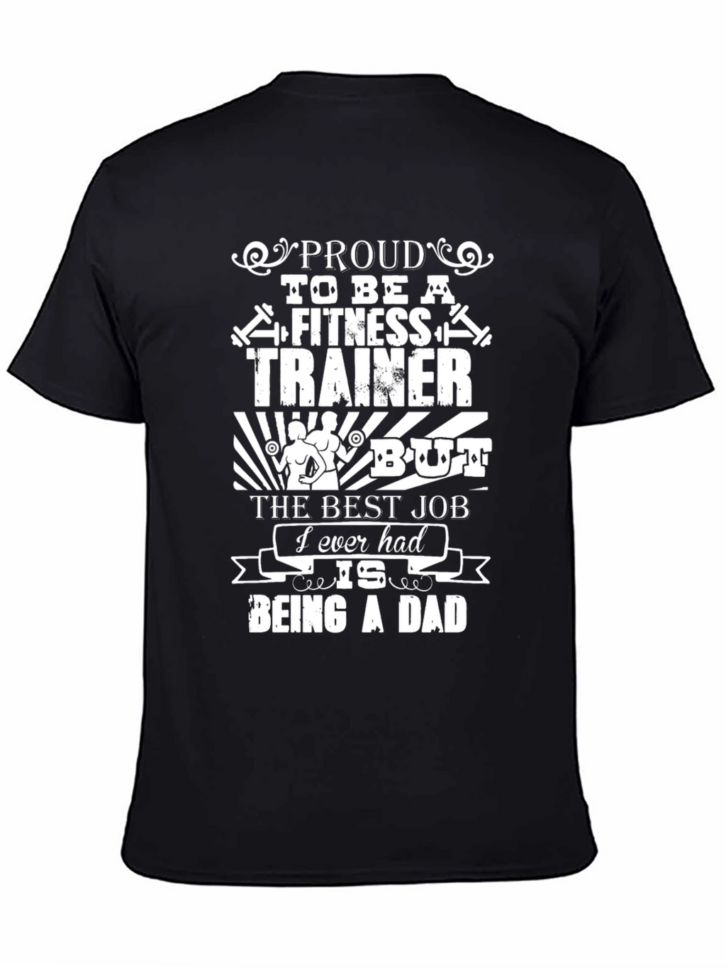 Proud Fitness Trainer Dad Graphic T-Shirt