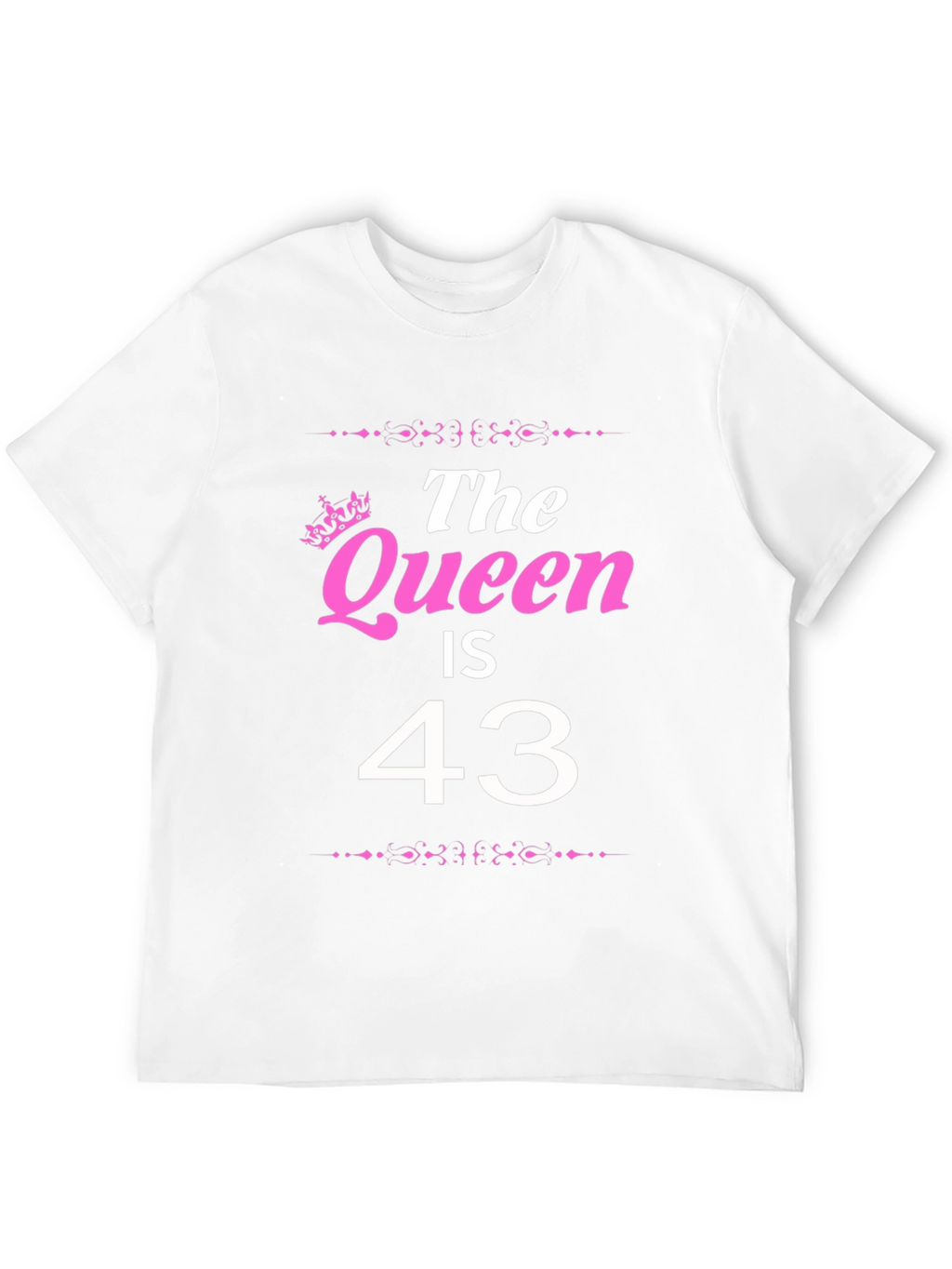 The Queen is 43 - Birthday T-Shirt