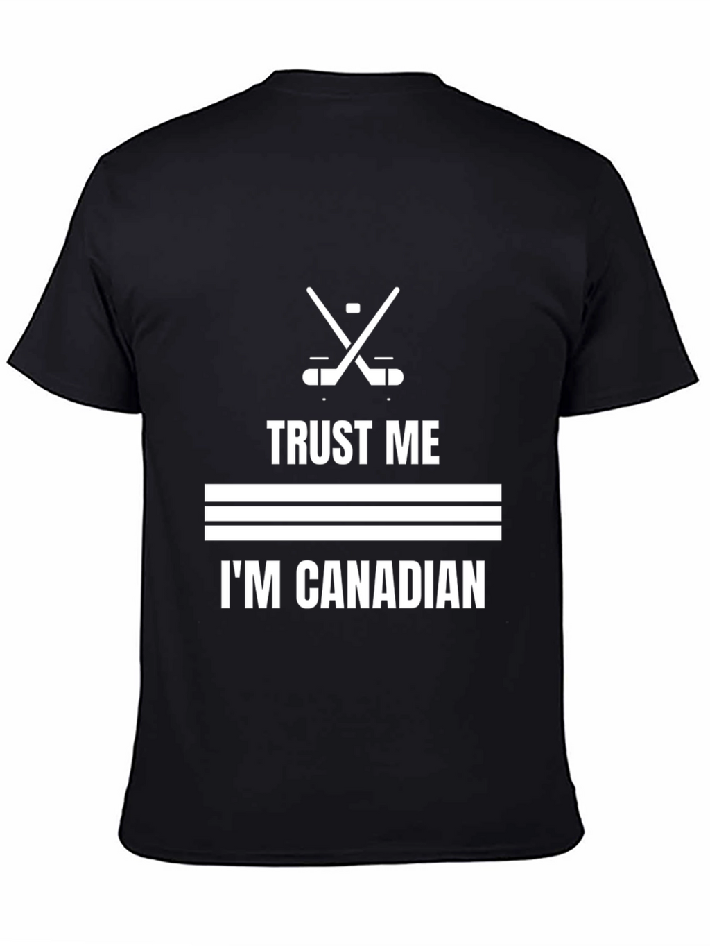 Trust Me Im Canadian Hockey T-Shirt