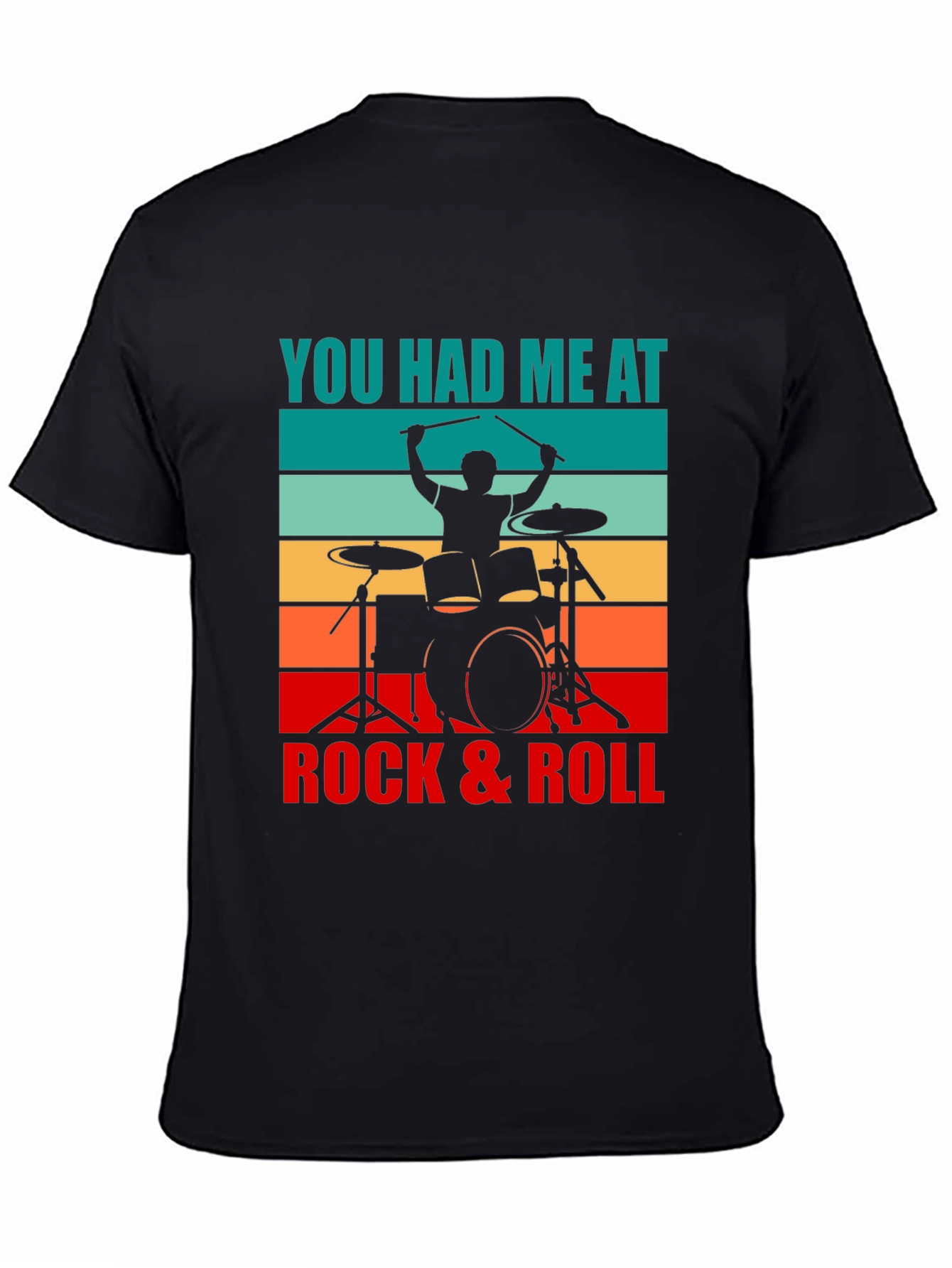 You Had Me At Rock & Roll Drummer T-Shirt
