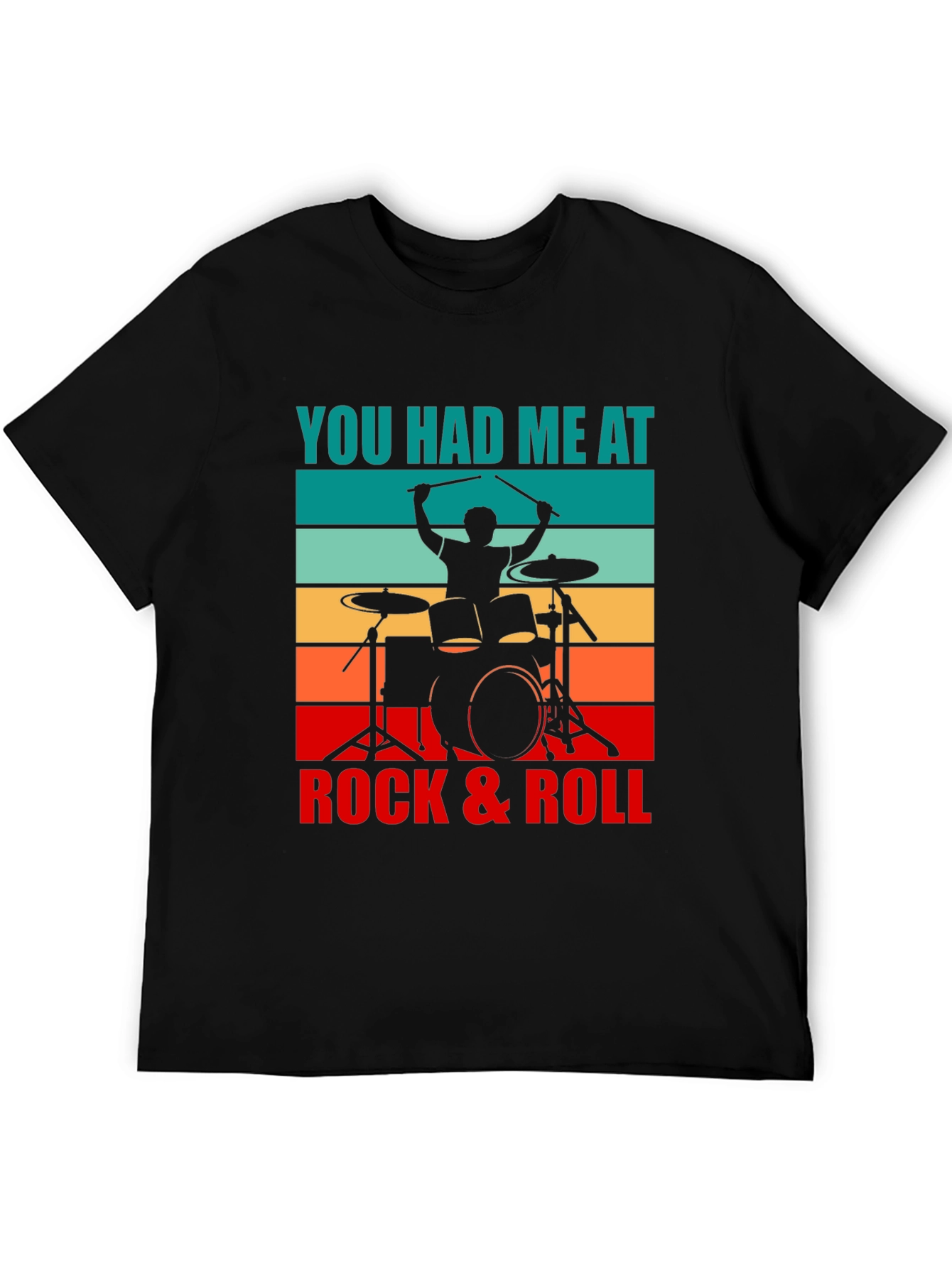You Had Me At Rock & Roll Drummer T-Shirt