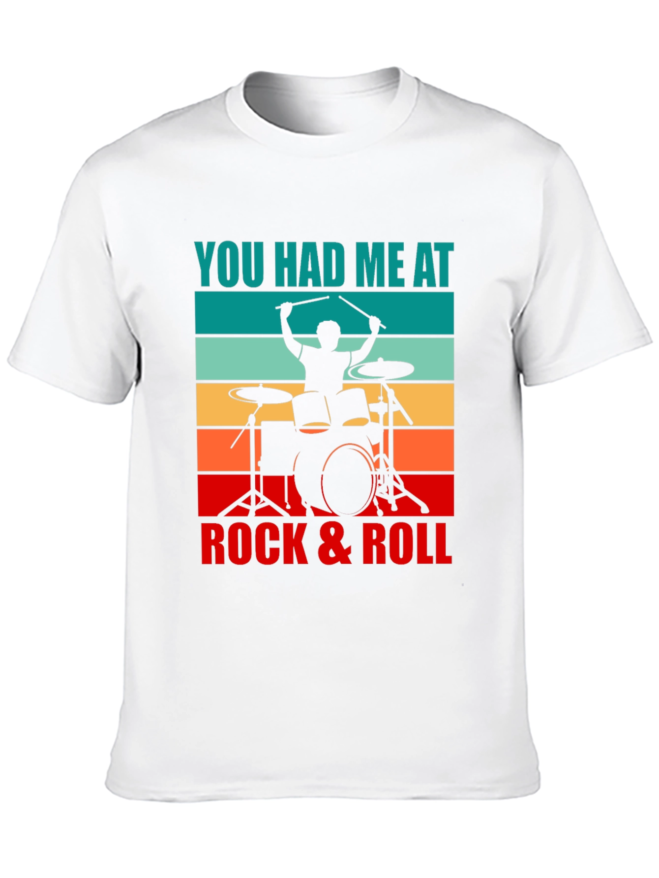You Had Me At Rock & Roll Drummer T-Shirt