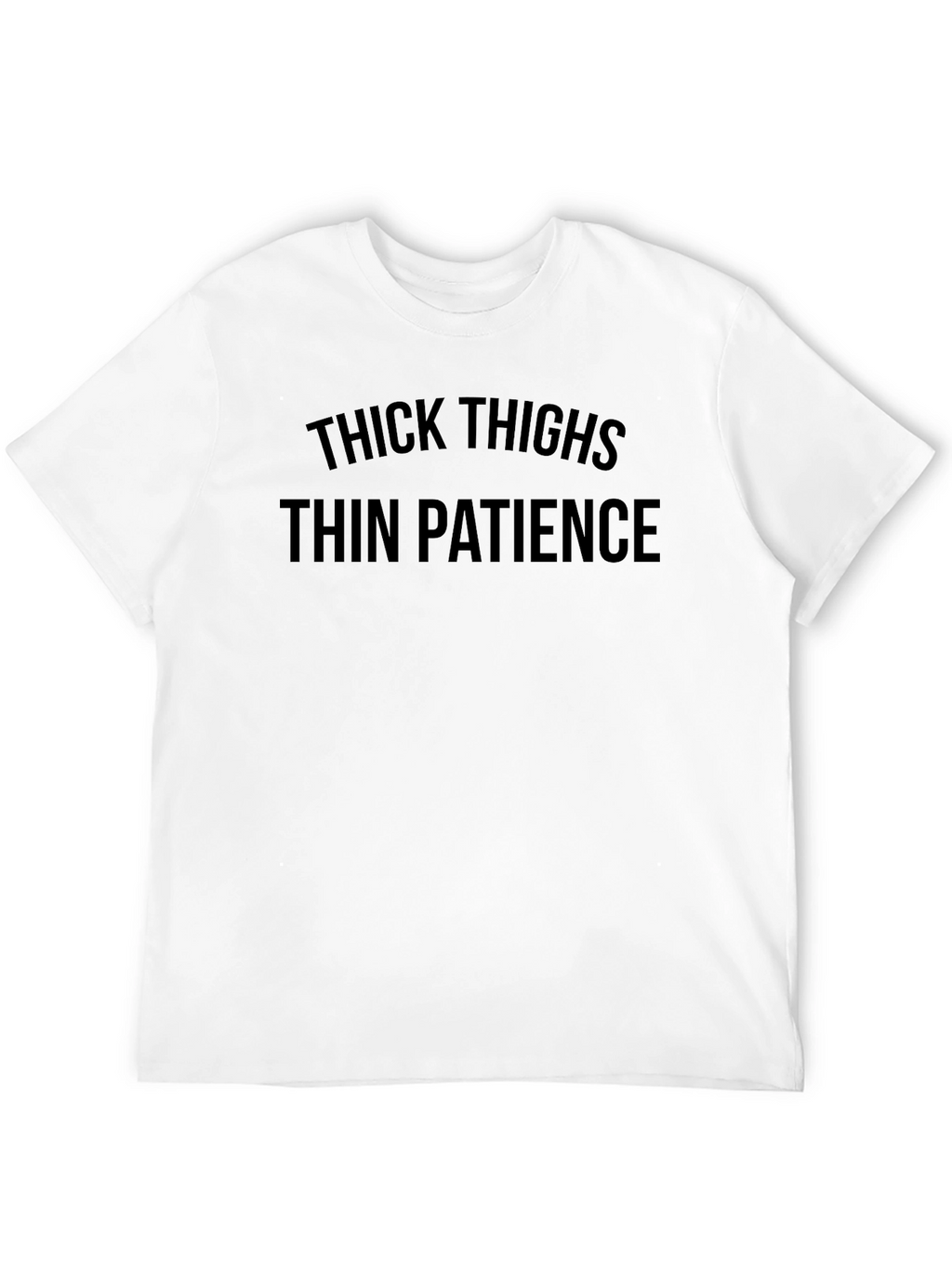 Thick Thighs Thin Patience Black T-Shirt
