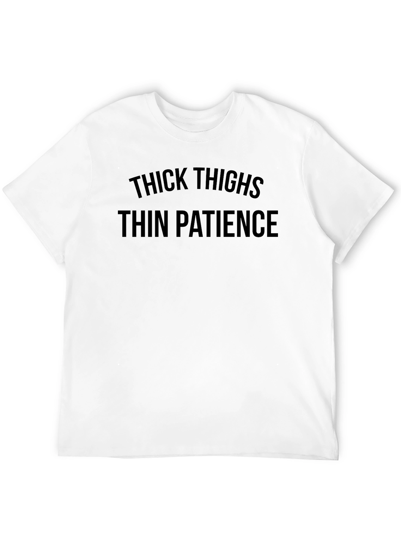 Thick Thighs Thin Patience Black T-Shirt