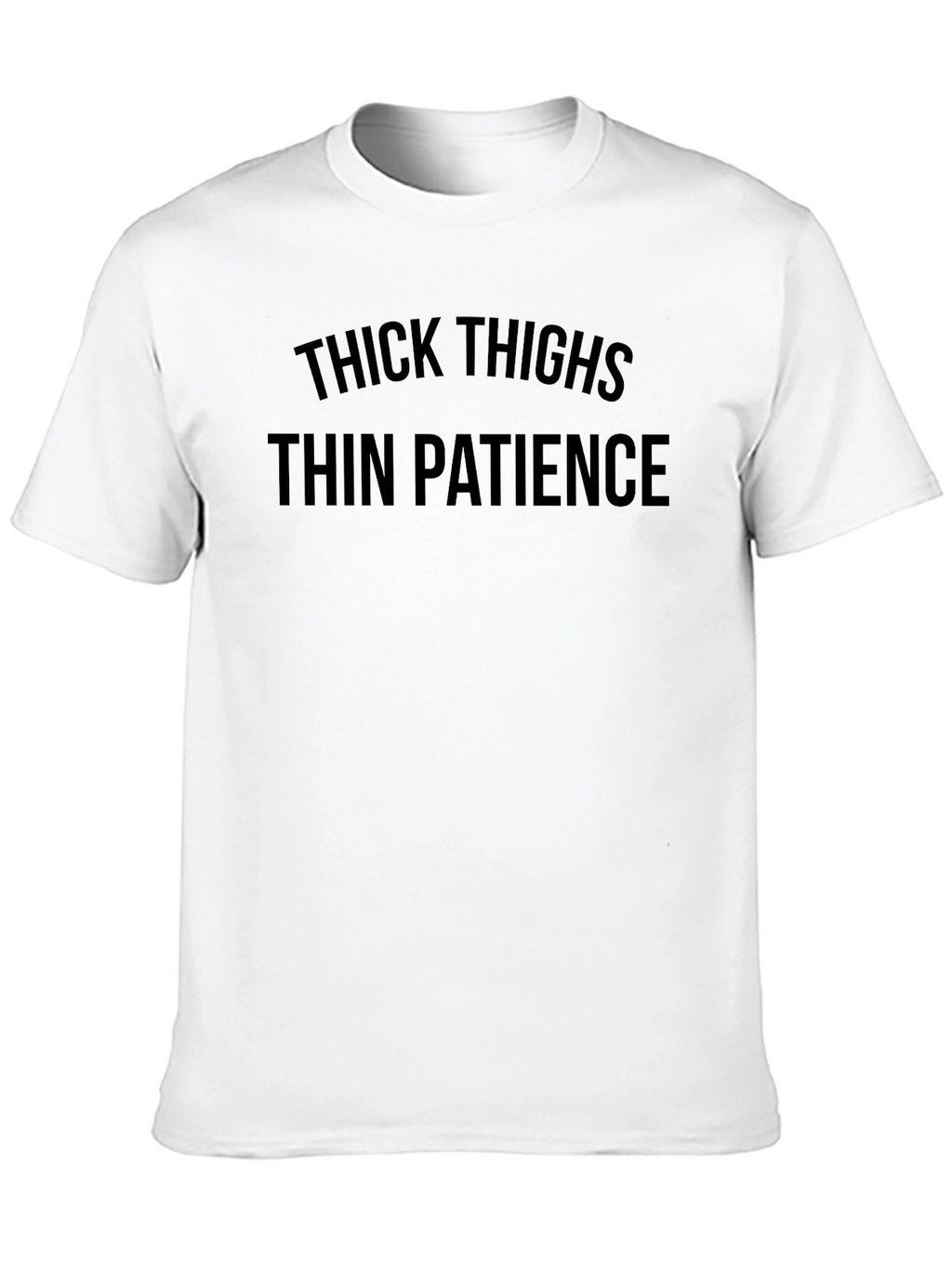 Thick Thighs Thin Patience Black T-Shirt