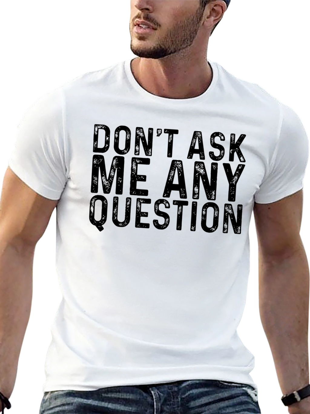 Dont Ask Me Any Questions Black T-Shirt