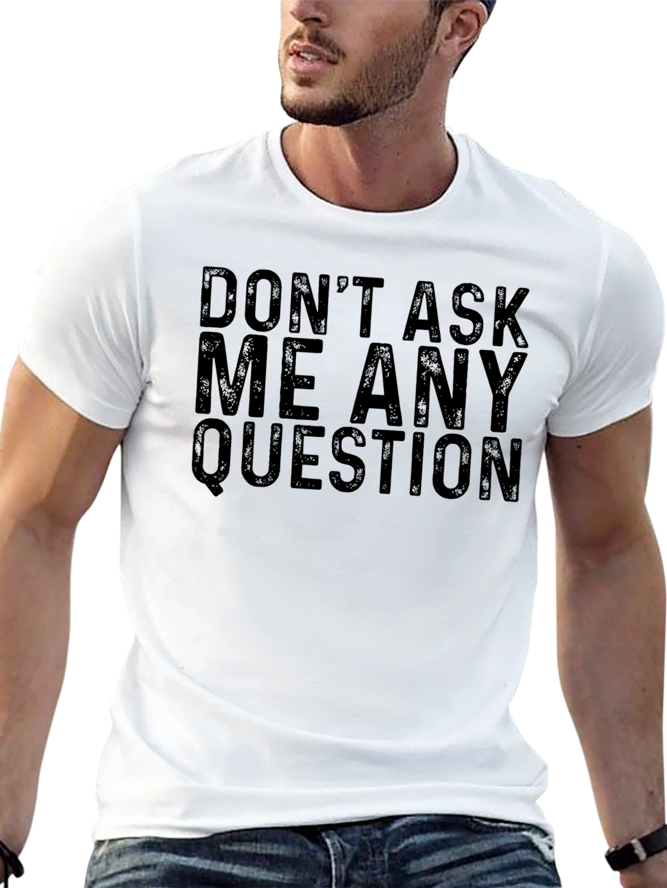 Dont Ask Me Any Questions Black T-Shirt