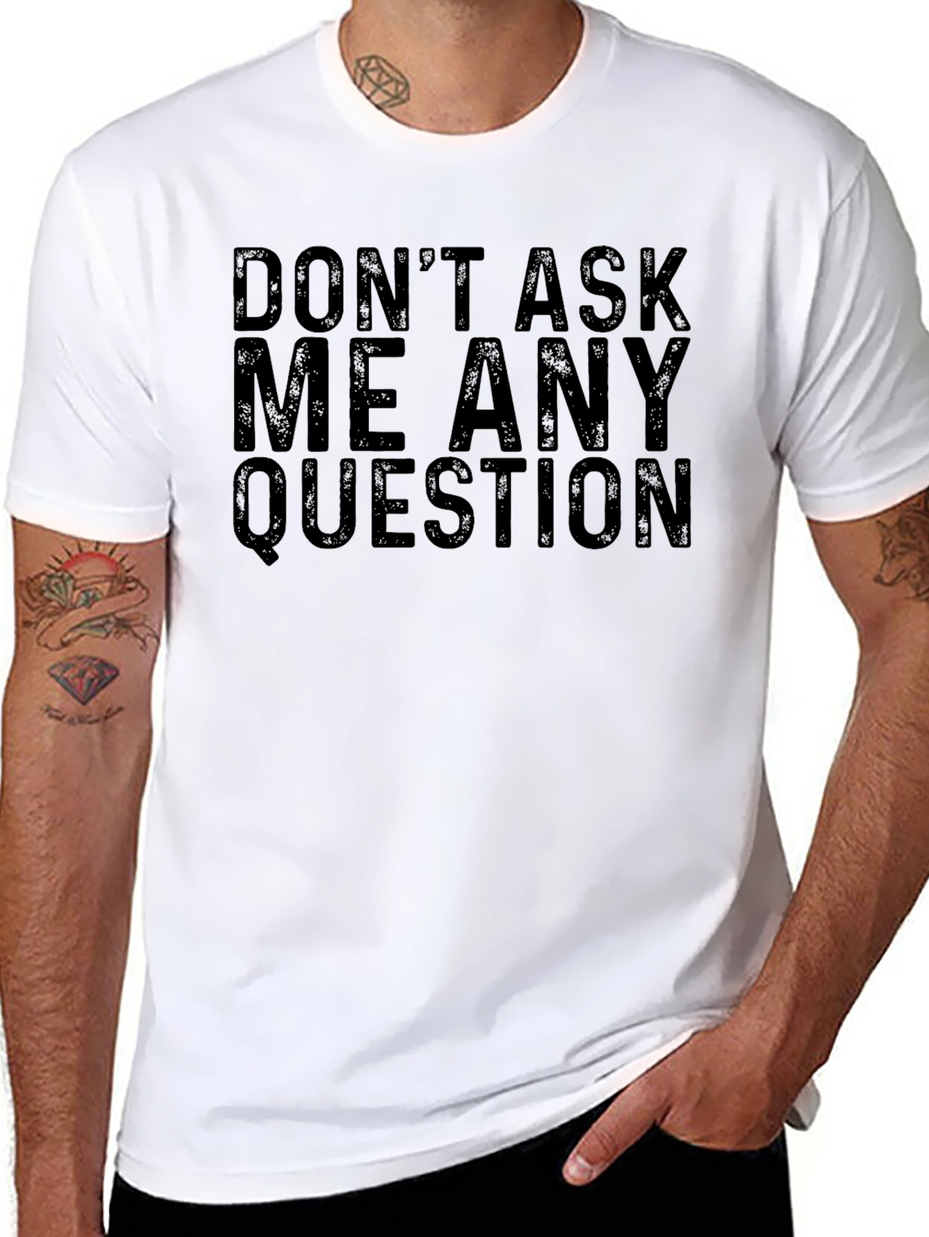 Dont Ask Me Any Questions Black T-Shirt