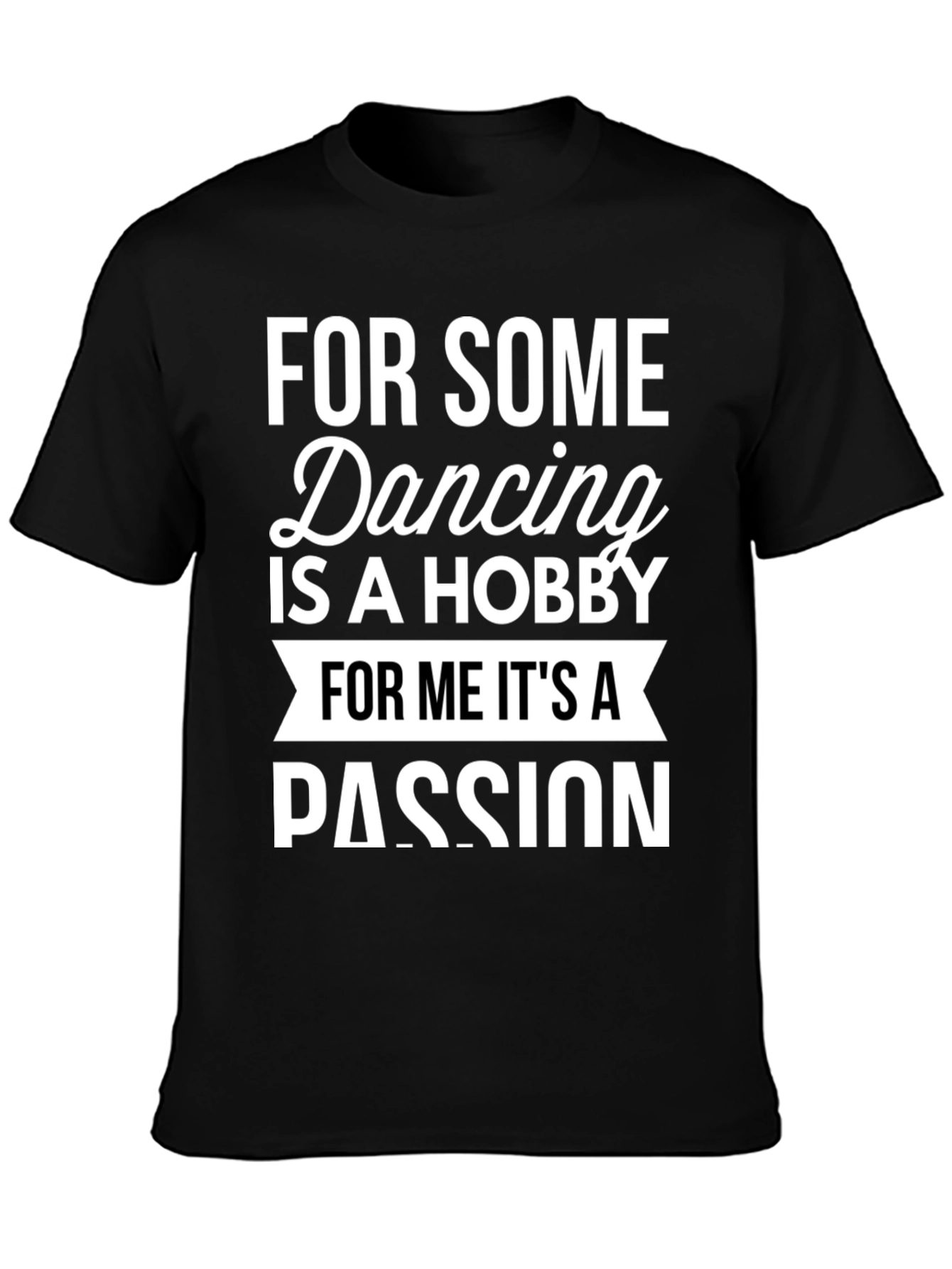 Dancing Passion Tee - Hobby or Passion?