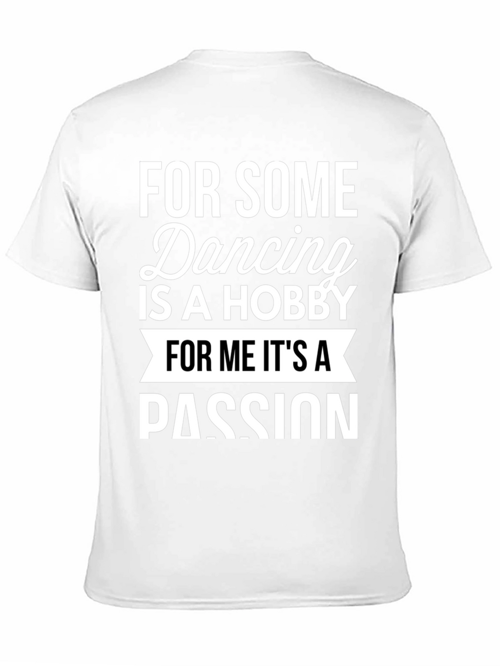 Dancing Passion Tee - Hobby or Passion?